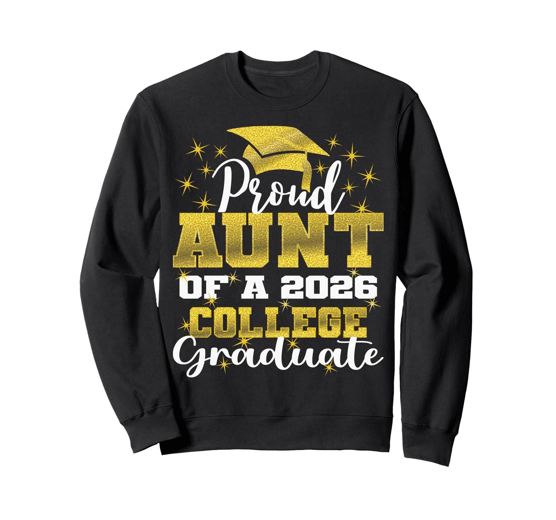 Proud Aunt 2026 College Graduate Sweatshirt - Casual Everyday Wear Unisex - T-Shirt, Sweatshirt, Hoodie