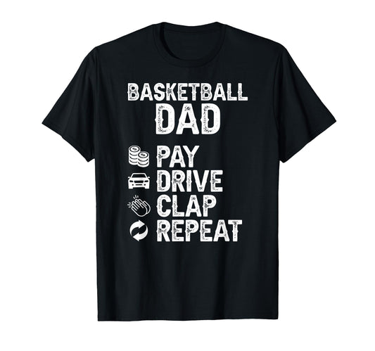 Basketball Dad Pay Drive Dad T-Shirt - Minimalist Print for Adults - T-Shirt, Sweatshirt, Hoodie