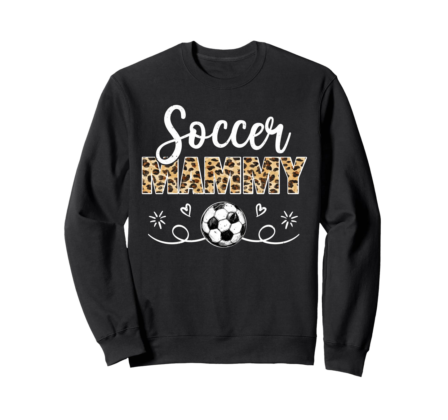Soccer Mammy Leopard Funny Soccer Sweatshirt - Casual Everyday Wear Unisex - T-Shirt, Sweatshirt, Hoodie