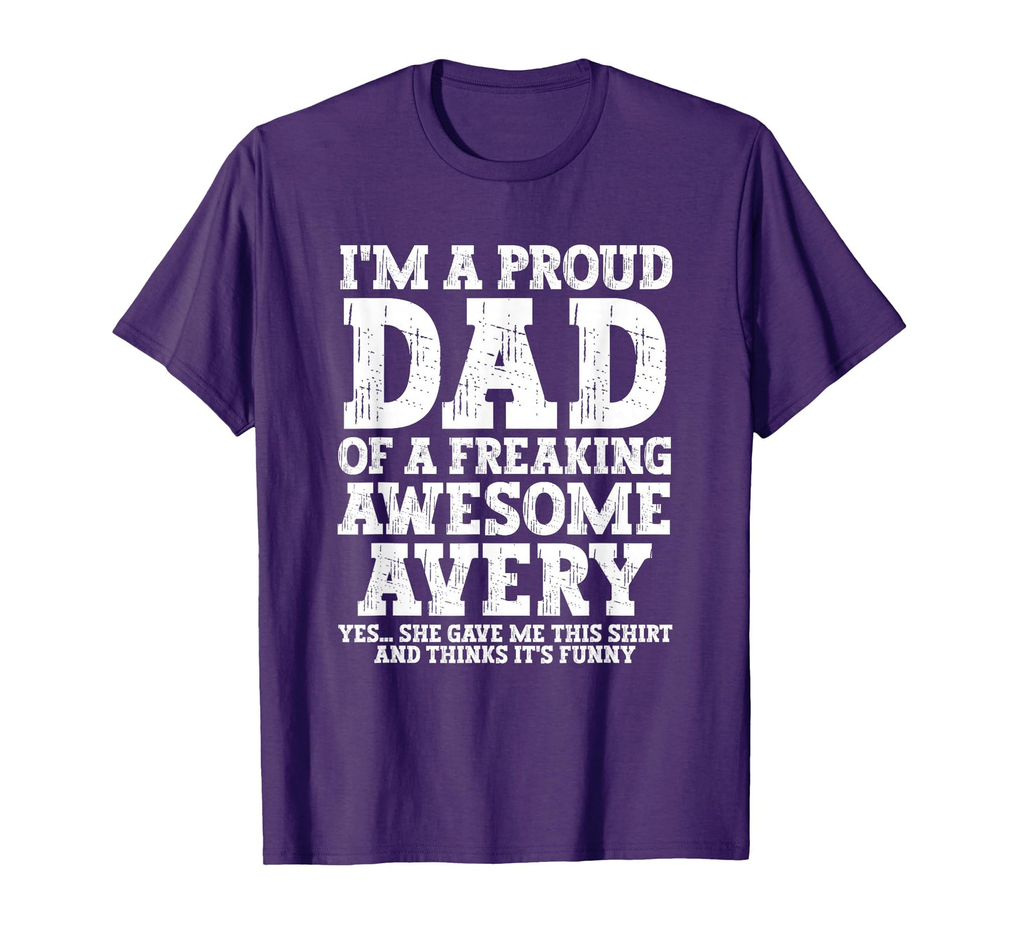 Dad Avery Personalized Name Funny T-Shirt - Streetwear Style for Adults - T-Shirt, Sweatshirt, Hoodie