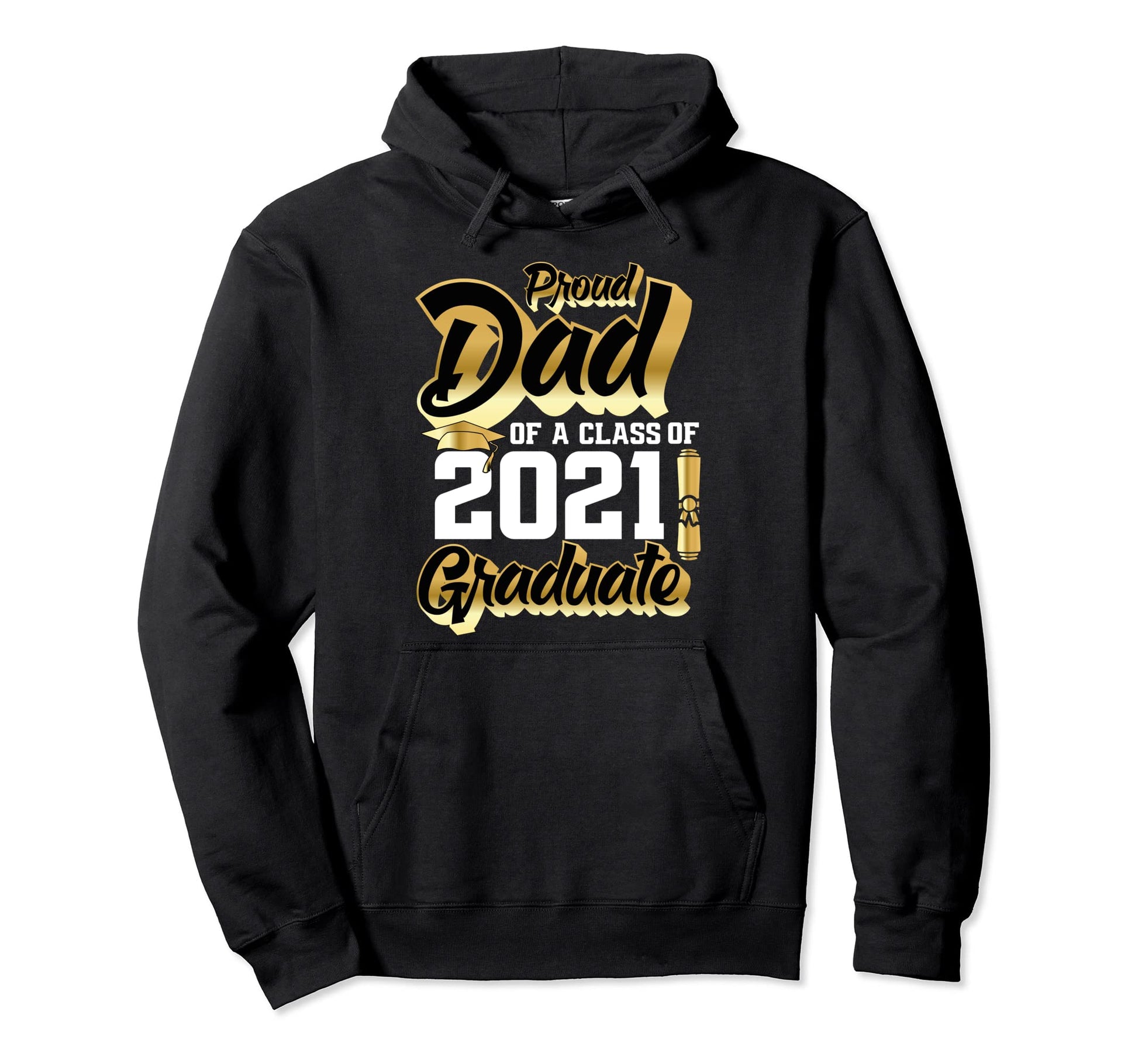 Proud Dad Class 2021 Graduate Hoodie - Custom Art Print for Adults - T-Shirt, Sweatshirt, Hoodie