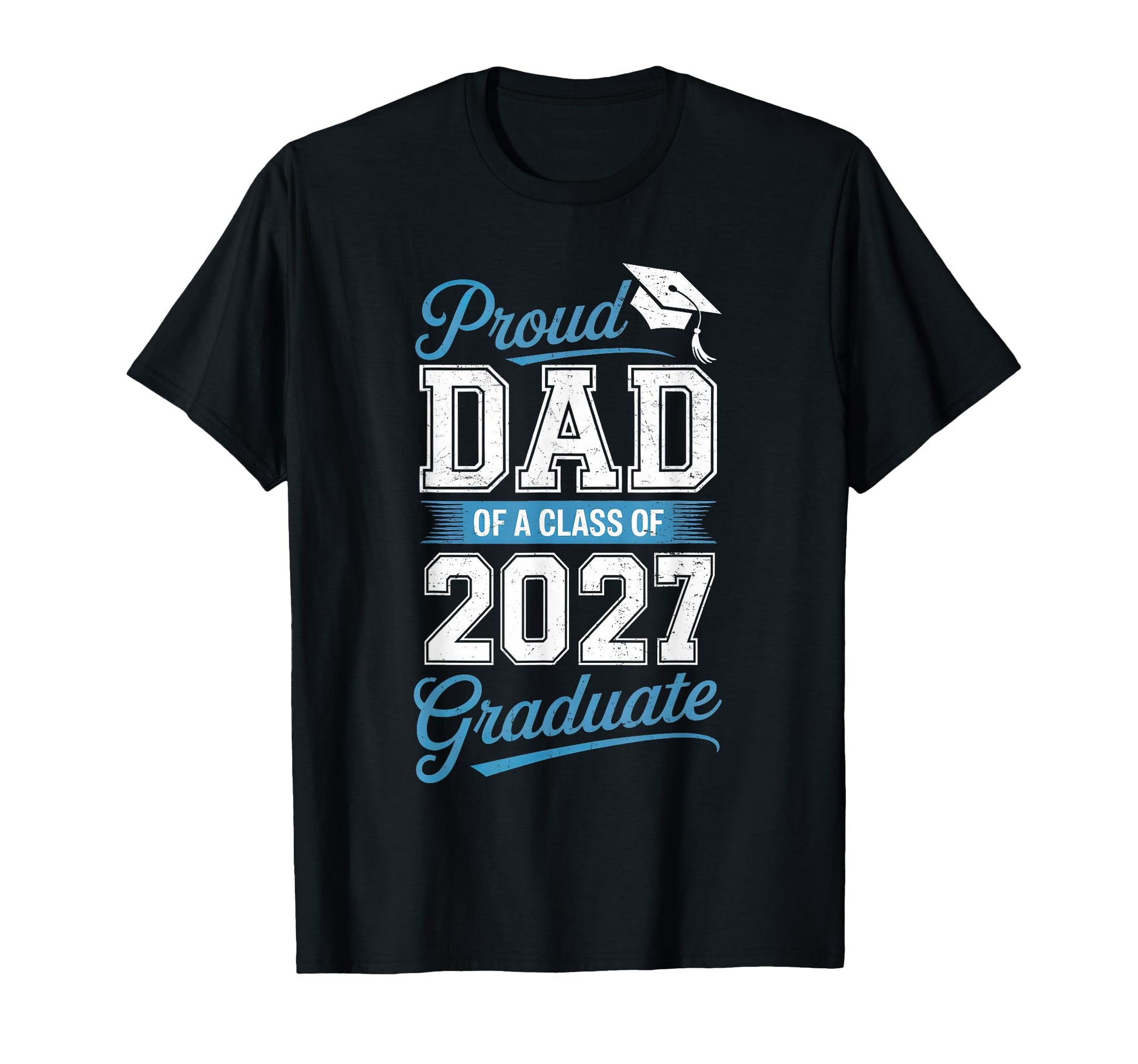 Proud Dad Senior 2027 Graduation T-Shirt - Minimalist Print Men Women - T-Shirt, Sweatshirt, Hoodie