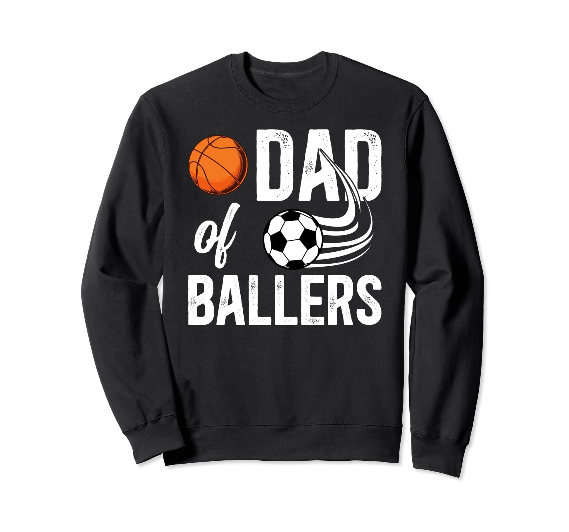 Dad Ballers Proud Soccer Sweatshirt - Custom Art Print for Adults - T-Shirt, Sweatshirt, Hoodie
