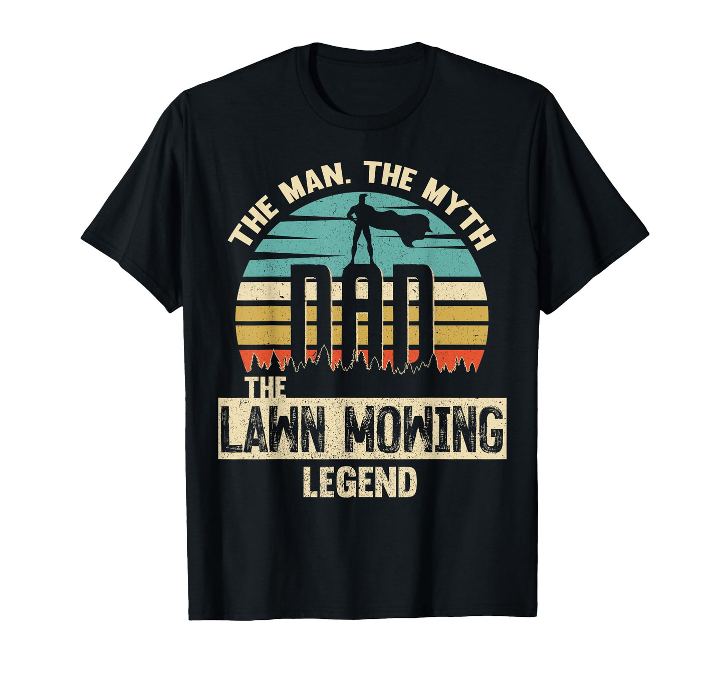 Myth Legend Dad Lawn Mowing T-Shirt - Novelty Apparel Men Women - T-Shirt, Sweatshirt, Hoodie