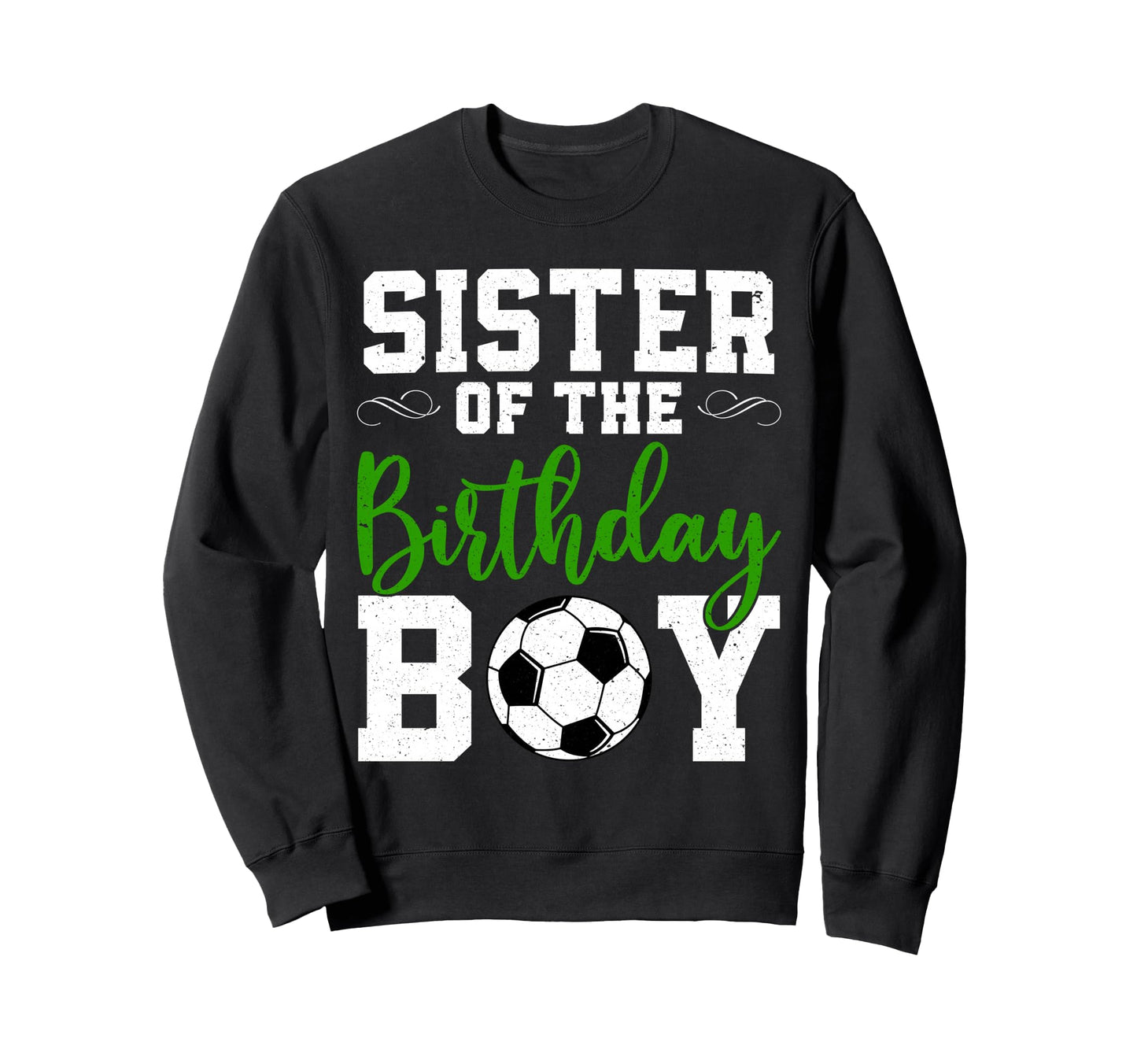 Sister Birthday Matching Soccer Sweatshirt - Aesthetic Graphic Men Women - T-Shirt, Sweatshirt, Hoodie