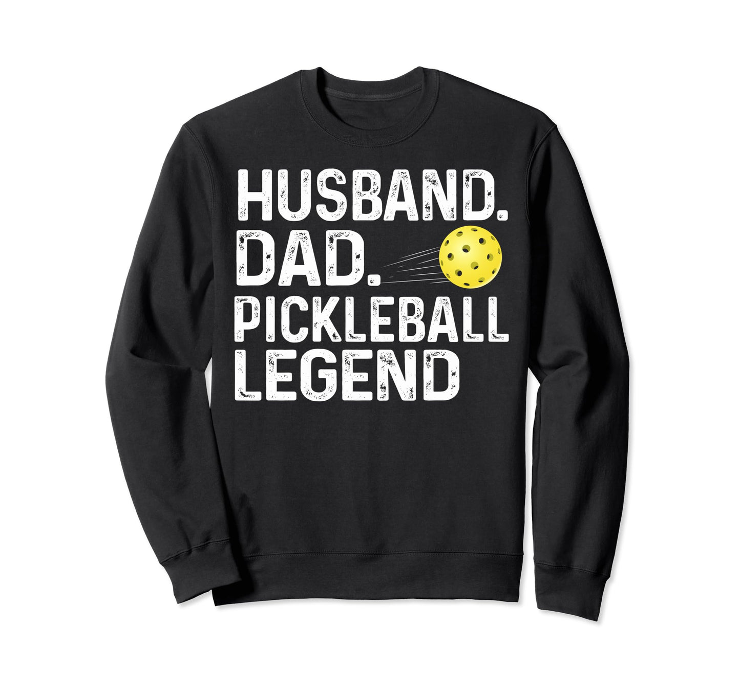 Pickleball Funny Husband Dad Sweatshirt - Casual Everyday Wear for Adults - T-Shirt, Sweatshirt, Hoodie