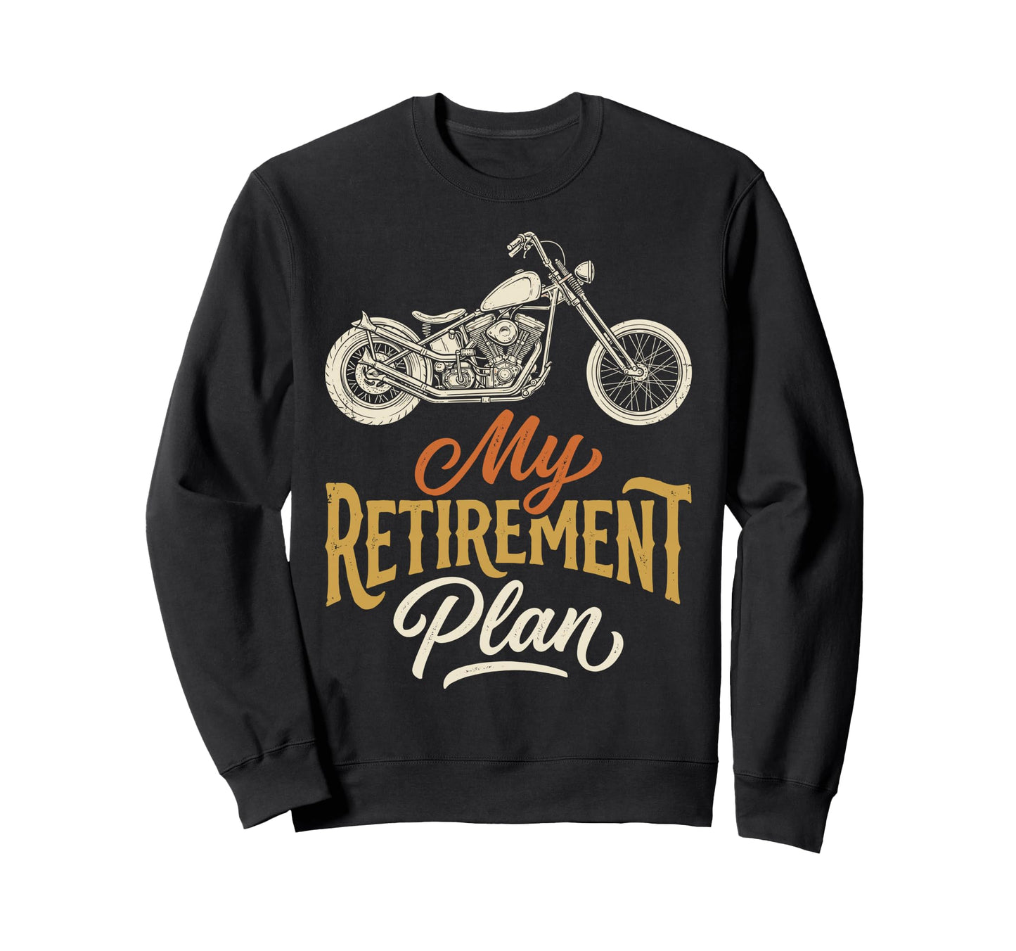 Retired Biker Motorcycle My Sweatshirt - Novelty Apparel for Adults - T-Shirt, Sweatshirt, Hoodie