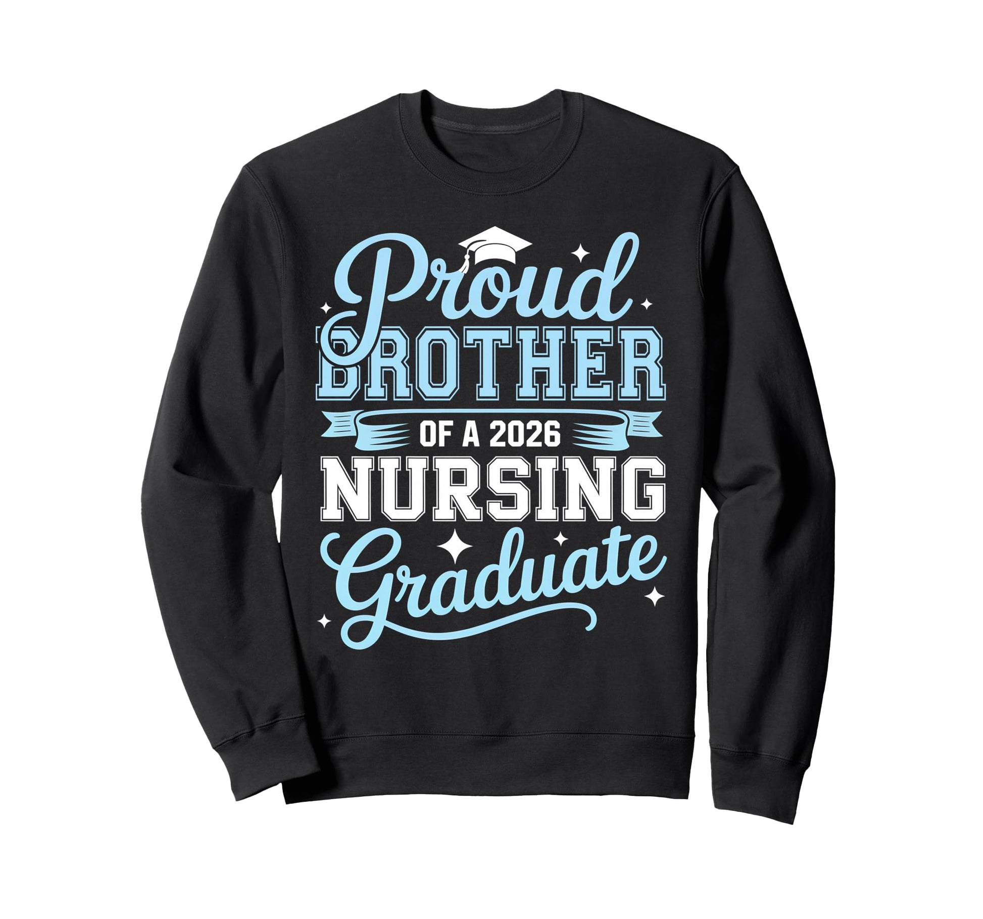 Proud Brother 2026 Nursing Graduate Sweatshirt - Graphic Print Men Women - T-Shirt, Sweatshirt, Hoodie