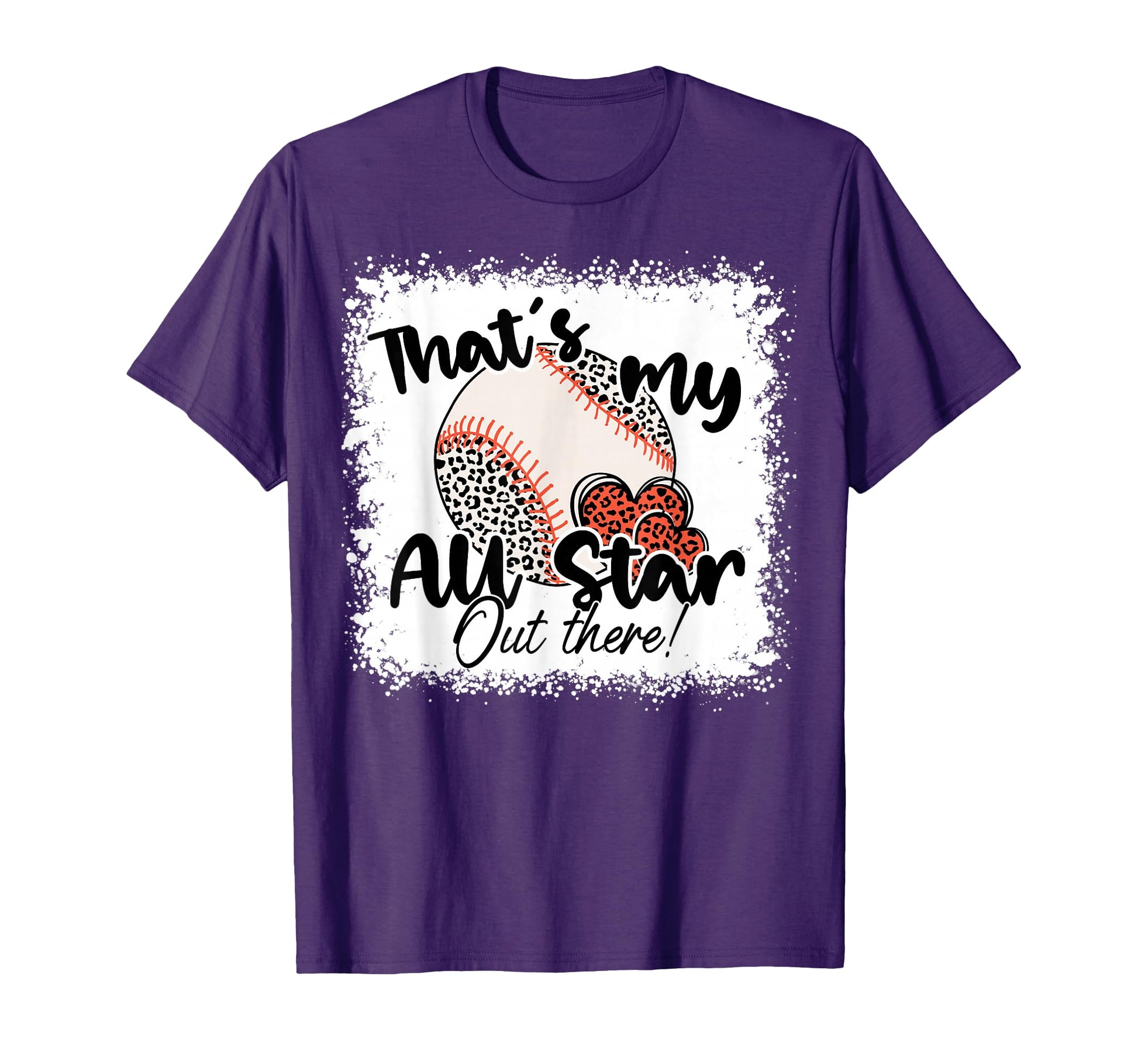 Thats My All Star Out There Baseball T-Shirt - Fun Novelty Design Unisex - T-Shirt, Sweatshirt, Hoodie