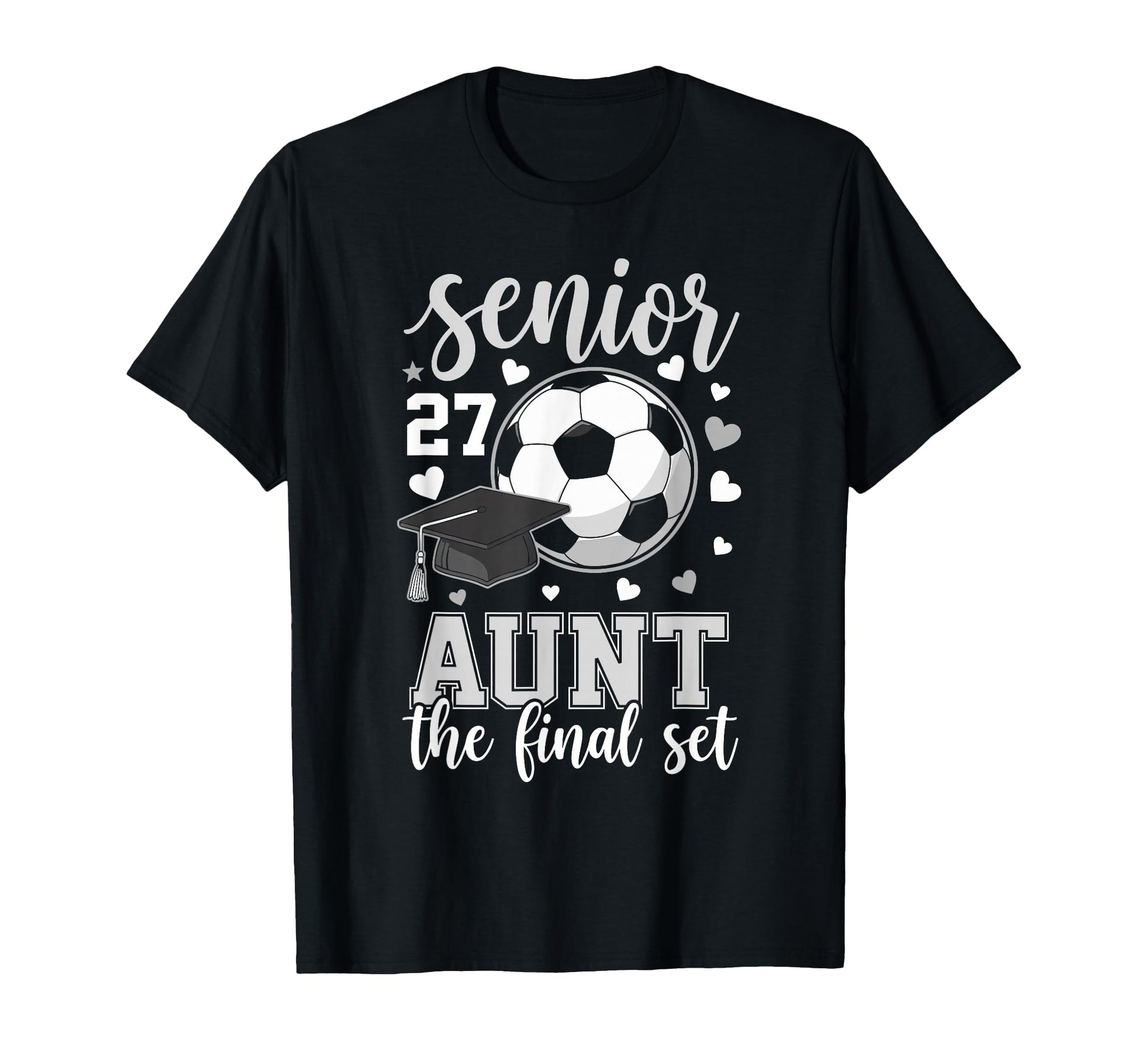 Soccer Senior 2027 Aunt Final Set T-Shirt - Trendy Graphic for Adults - T-Shirt, Sweatshirt, Hoodie