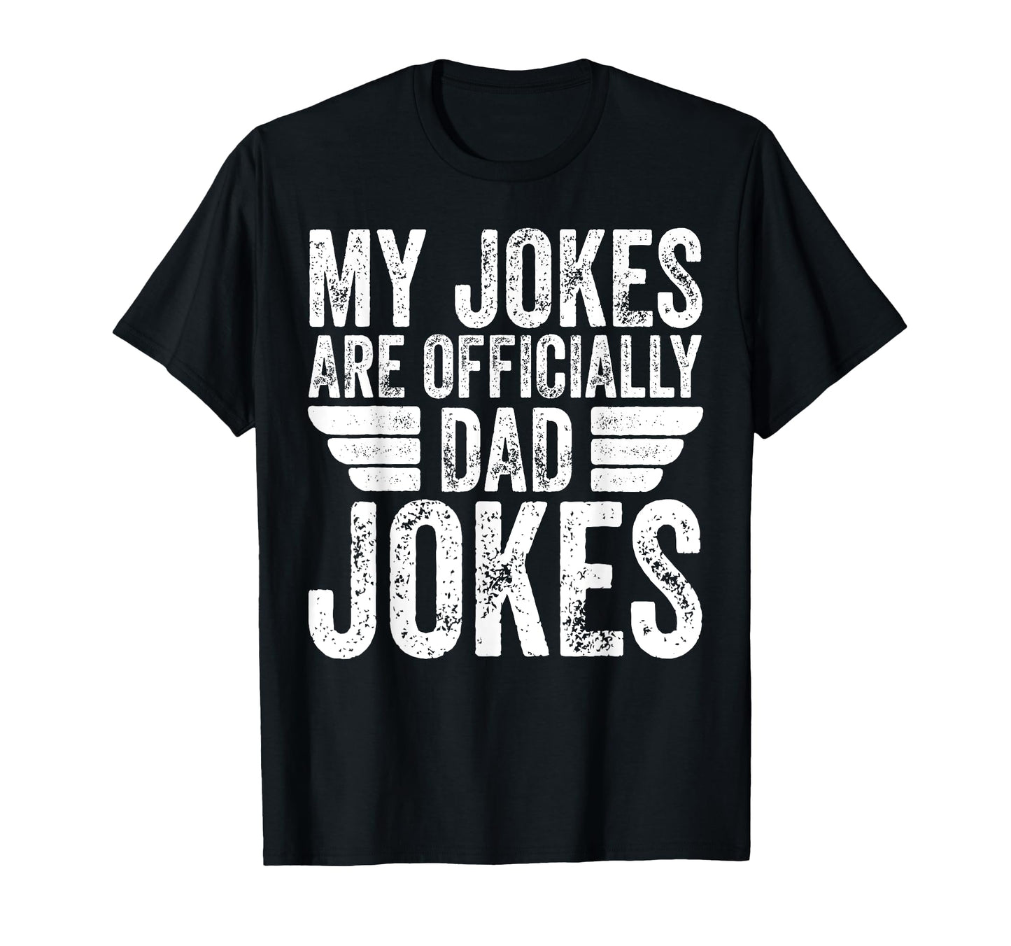 My Jokes Are Officially Dad Jokes T-Shirt - Custom Art Print Men Women - T-Shirt, Sweatshirt, Hoodie