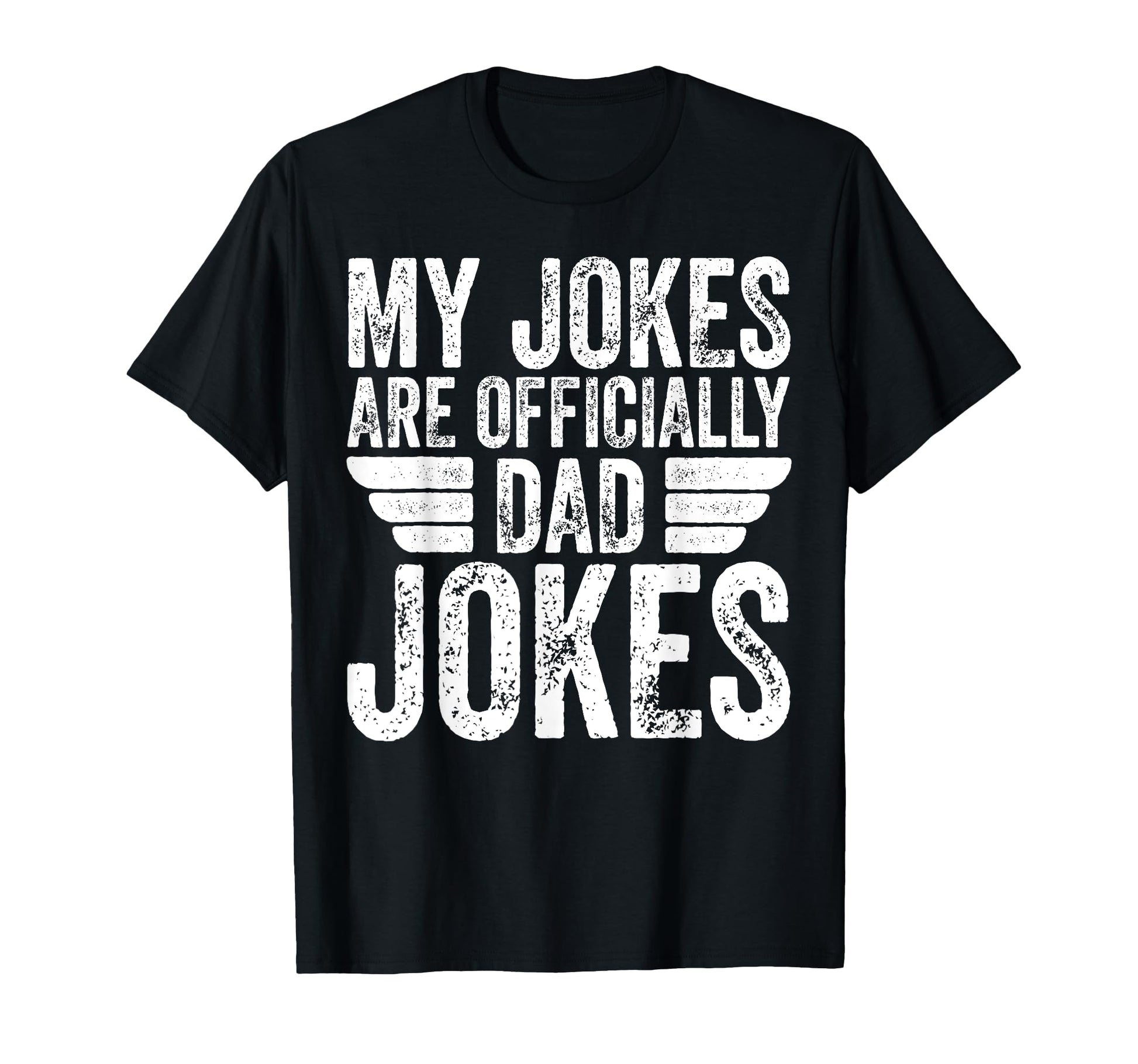 My Jokes Are Officially Dad Jokes T-Shirt - Custom Art Print Men Women - T-Shirt, Sweatshirt, Hoodie