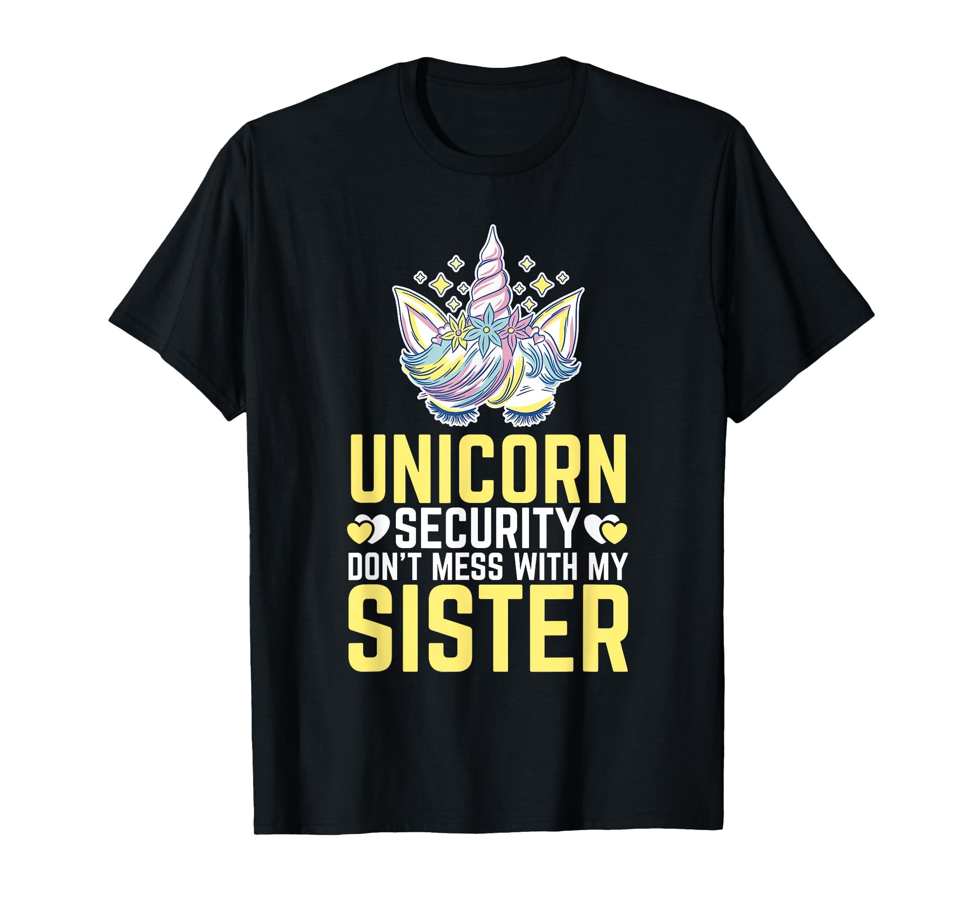 Unicorn Security Dont Mess My Sister T-Shirt - Novelty Apparel Men Women - T-Shirt, Sweatshirt, Hoodie