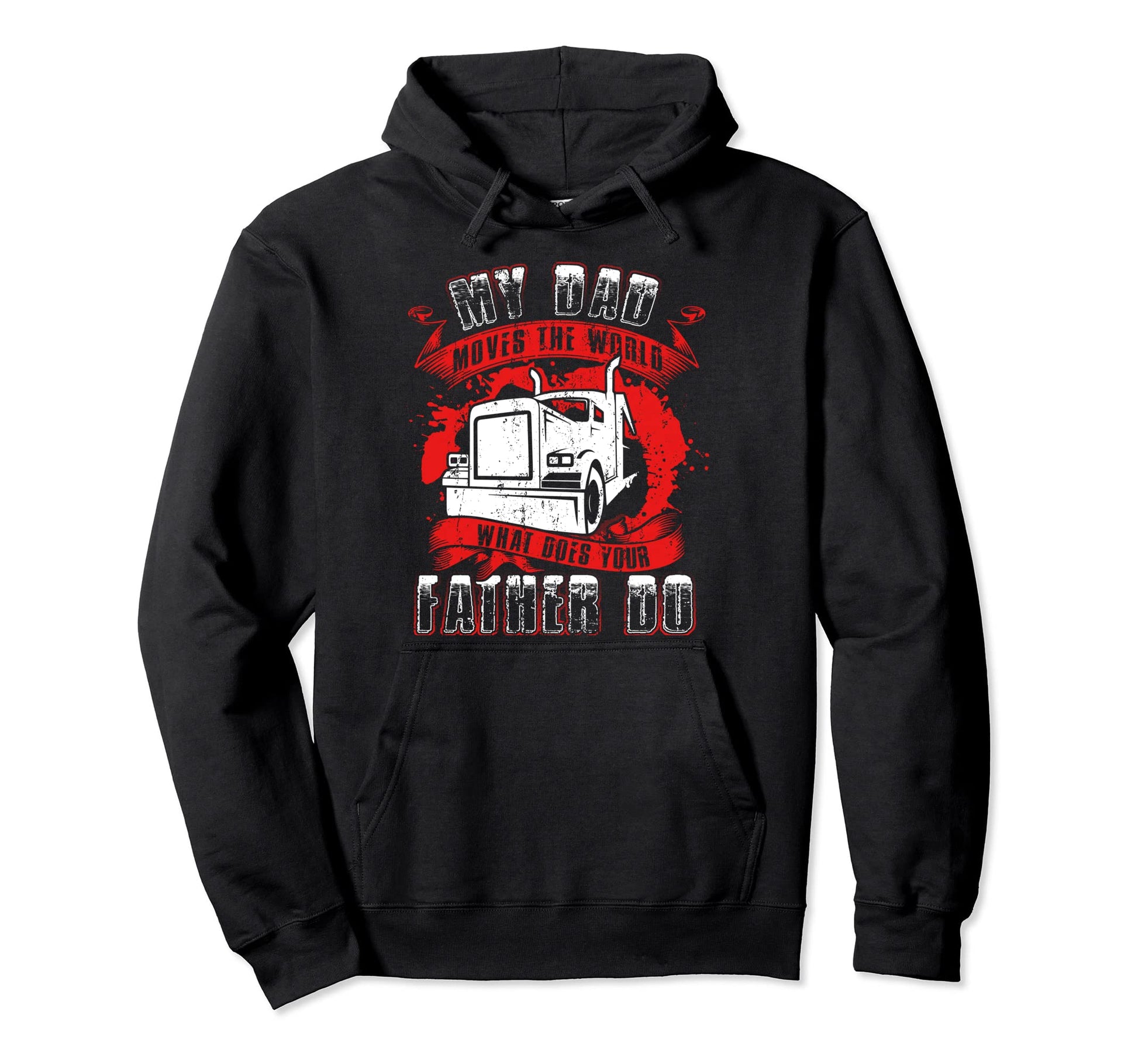 My Dad Moves Worlds Proud Truckers Hoodie - Aesthetic Graphic Men Women - T-Shirt, Sweatshirt, Hoodie