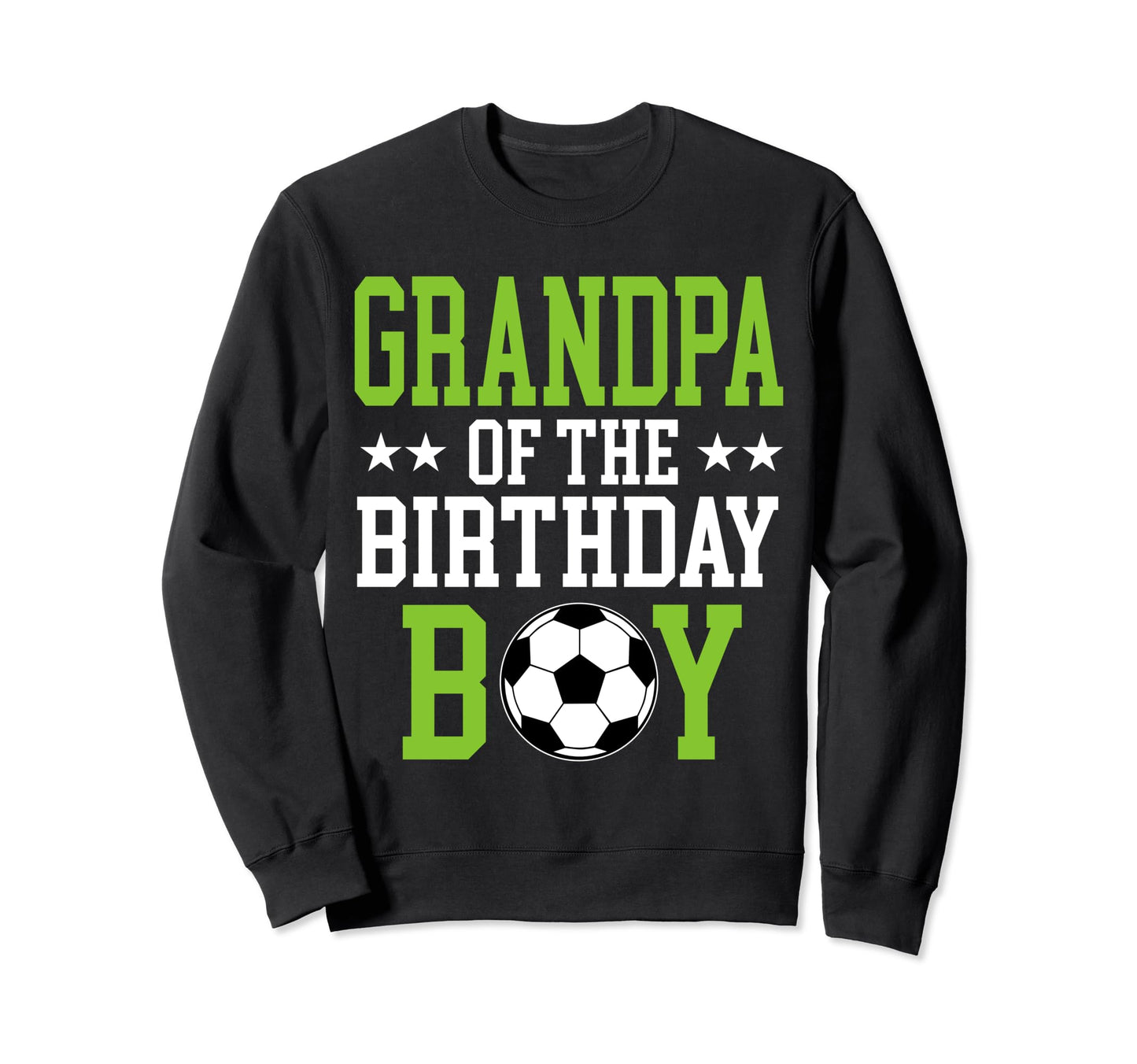 Grandpa Birthday Soccer Player Sweatshirt - Minimalist Print Men Women - T-Shirt, Sweatshirt, Hoodie