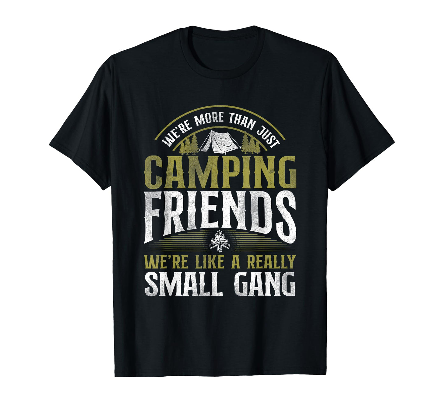 More Than Just Camping Friends Small T-Shirt - Custom Art Print Unisex - T-Shirt, Sweatshirt, Hoodie