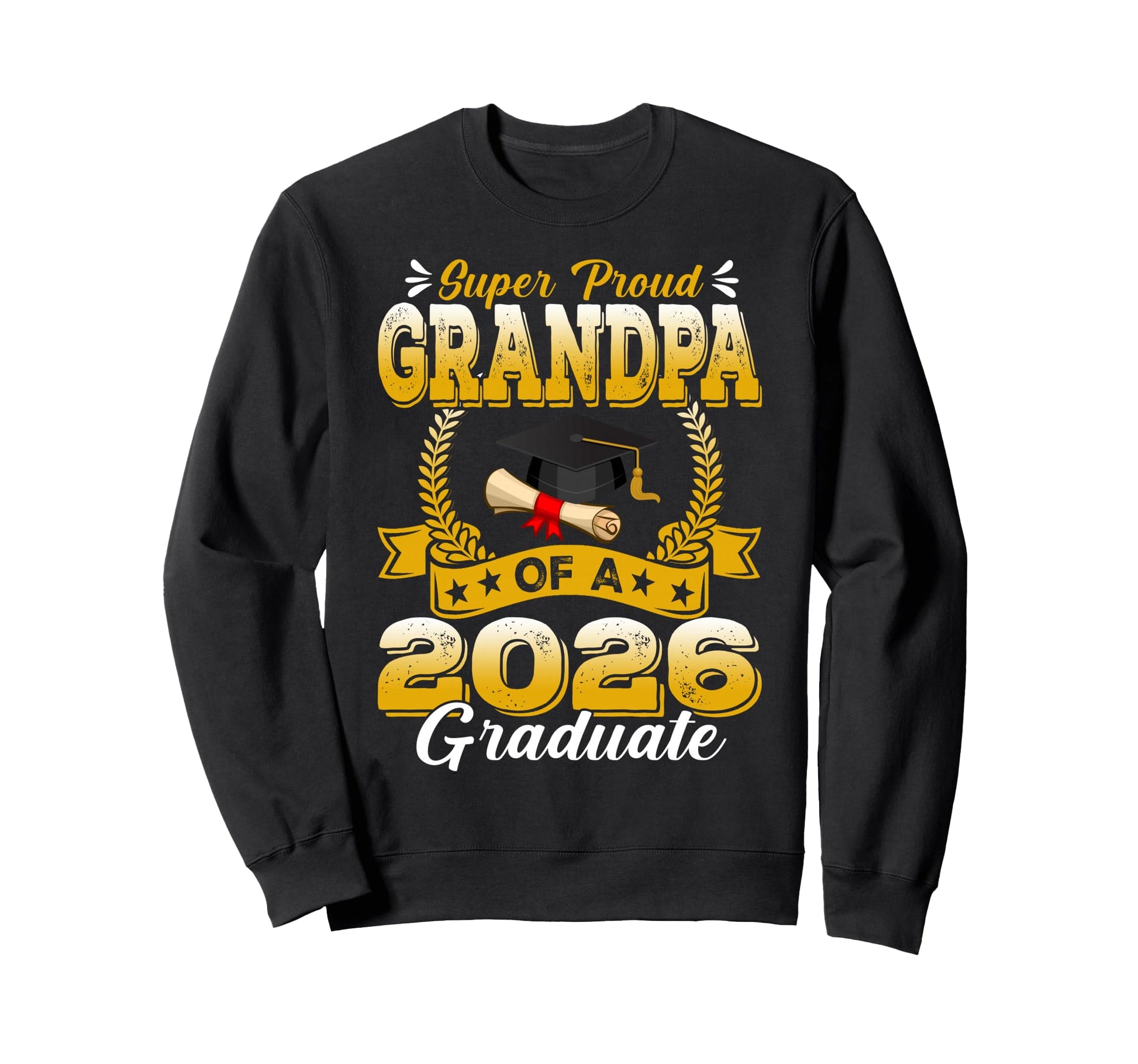 Super Proud Grandpa 2026 Graduate Sweatshirt - Custom Art Print Unisex - T-Shirt, Sweatshirt, Hoodie