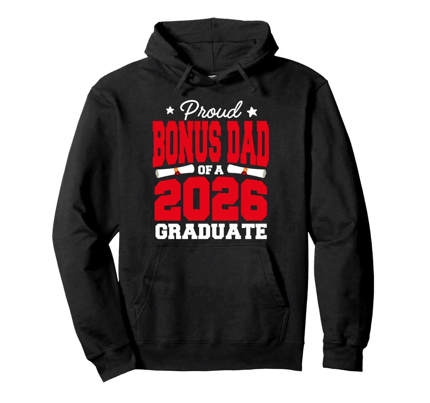 Proud Bonus Dad Class 2026 Graduate Hoodie - Streetwear Style Men Women - T-Shirt, Sweatshirt, Hoodie