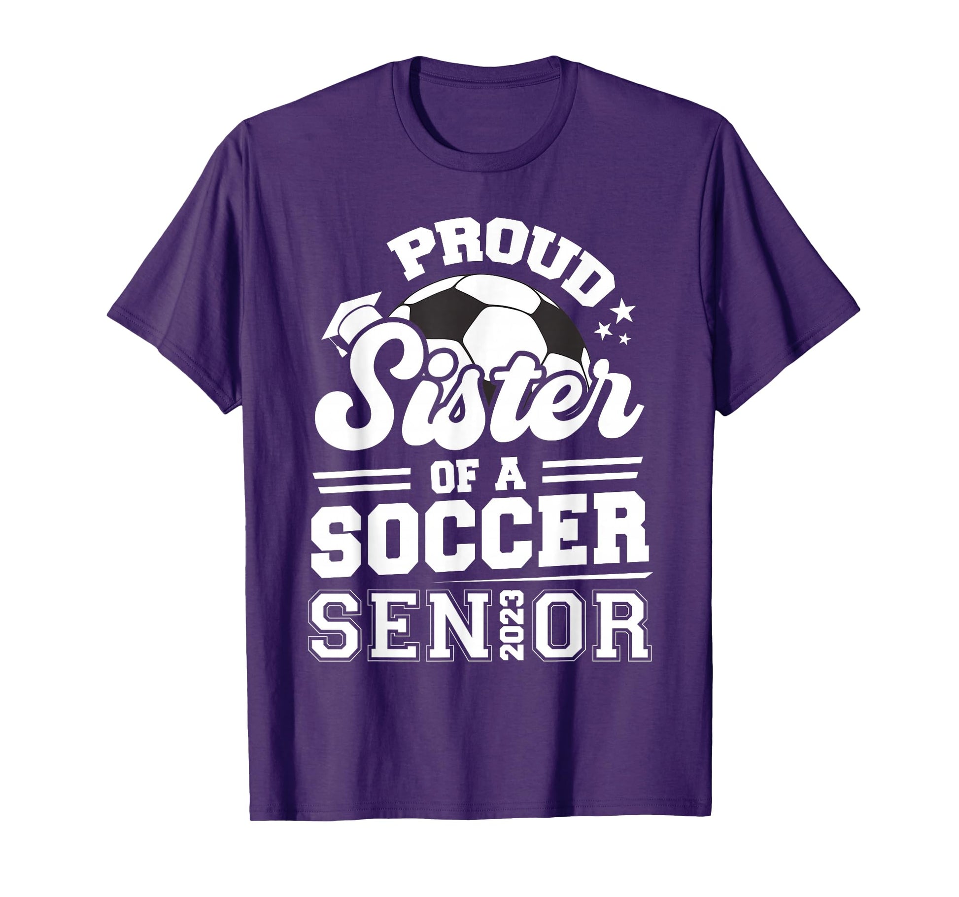 Proud Sister Soccer Senior 2023 T-Shirt - Fun Novelty Design for Adults - T-Shirt, Sweatshirt, Hoodie