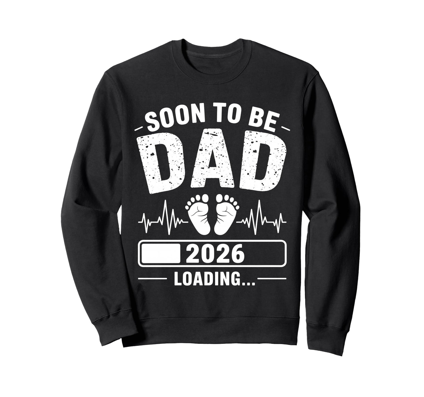 Soon To Be Dad 2026 Loading Sweatshirt - Unique Graphic Men Women - T-Shirt, Sweatshirt, Hoodie
