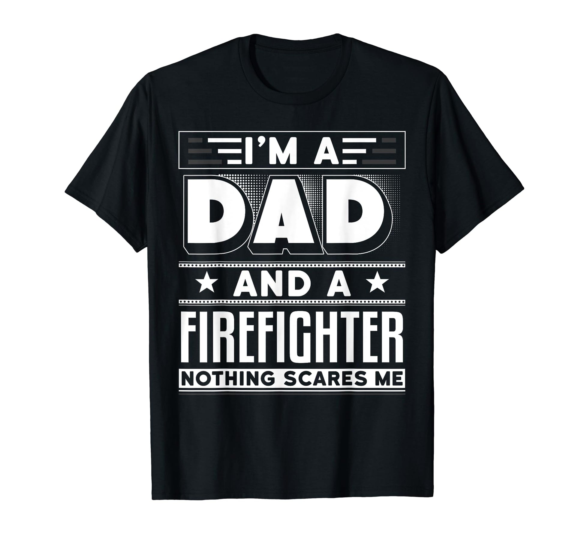 Mens Nothing Scares Me Im Firefighter T-Shirt - Minimalist Print Men Women - T-Shirt, Sweatshirt, Hoodie