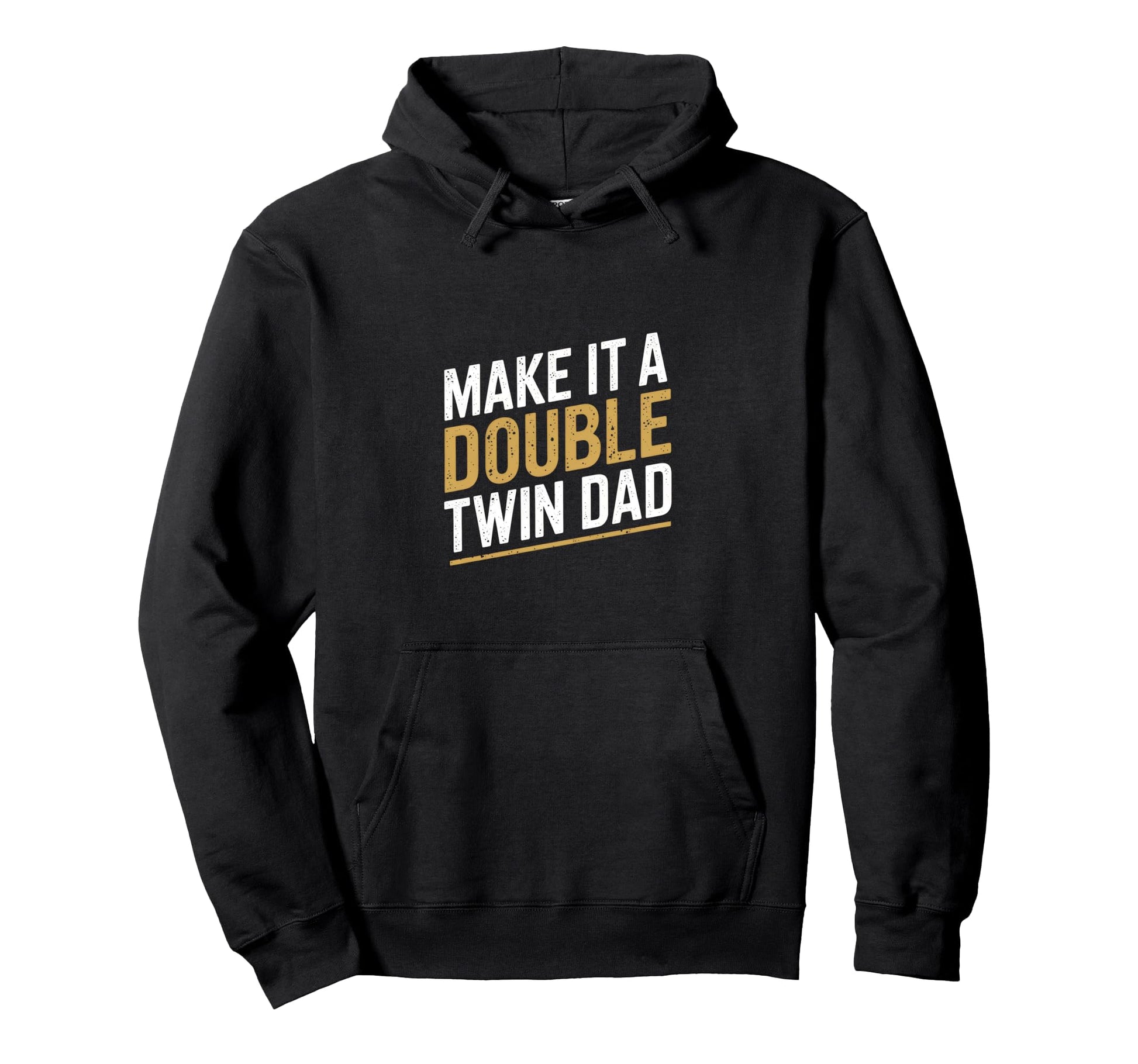 Make It Double Twin Dad Fathers Day Hoodie - Minimalist Print Men Women - T-Shirt, Sweatshirt, Hoodie