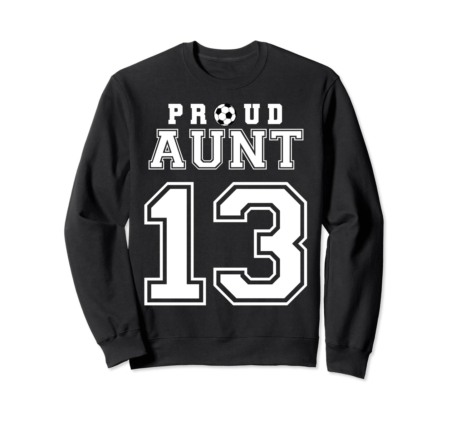 Number 13 Custom Proud Soccer Futbol Sweatshirt - Custom Art Print Unisex - T-Shirt, Sweatshirt, Hoodie