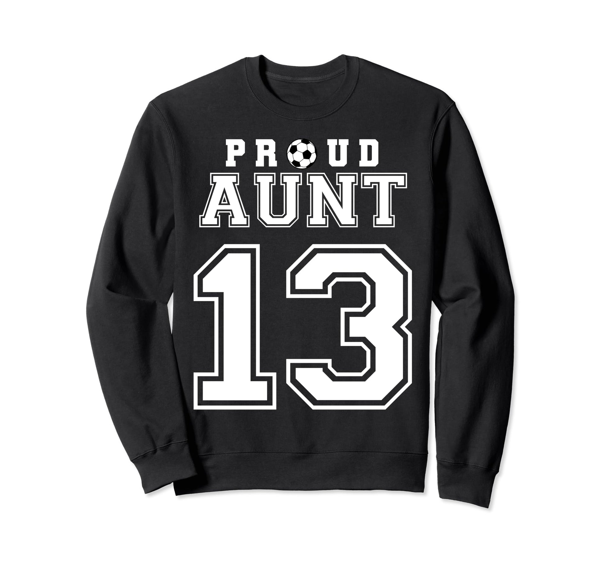 Number 13 Custom Proud Soccer Futbol Sweatshirt - Custom Art Print Unisex - T-Shirt, Sweatshirt, Hoodie