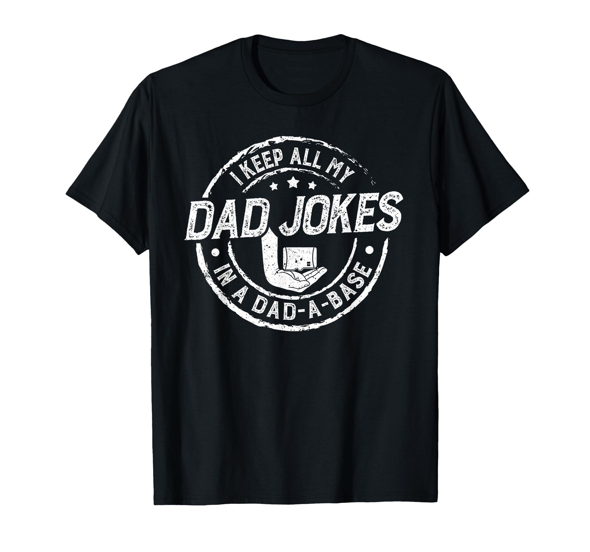 I Keep All My Dad Jokes Dad Base T-Shirt - Casual Everyday Wear Unisex - T-Shirt, Sweatshirt, Hoodie