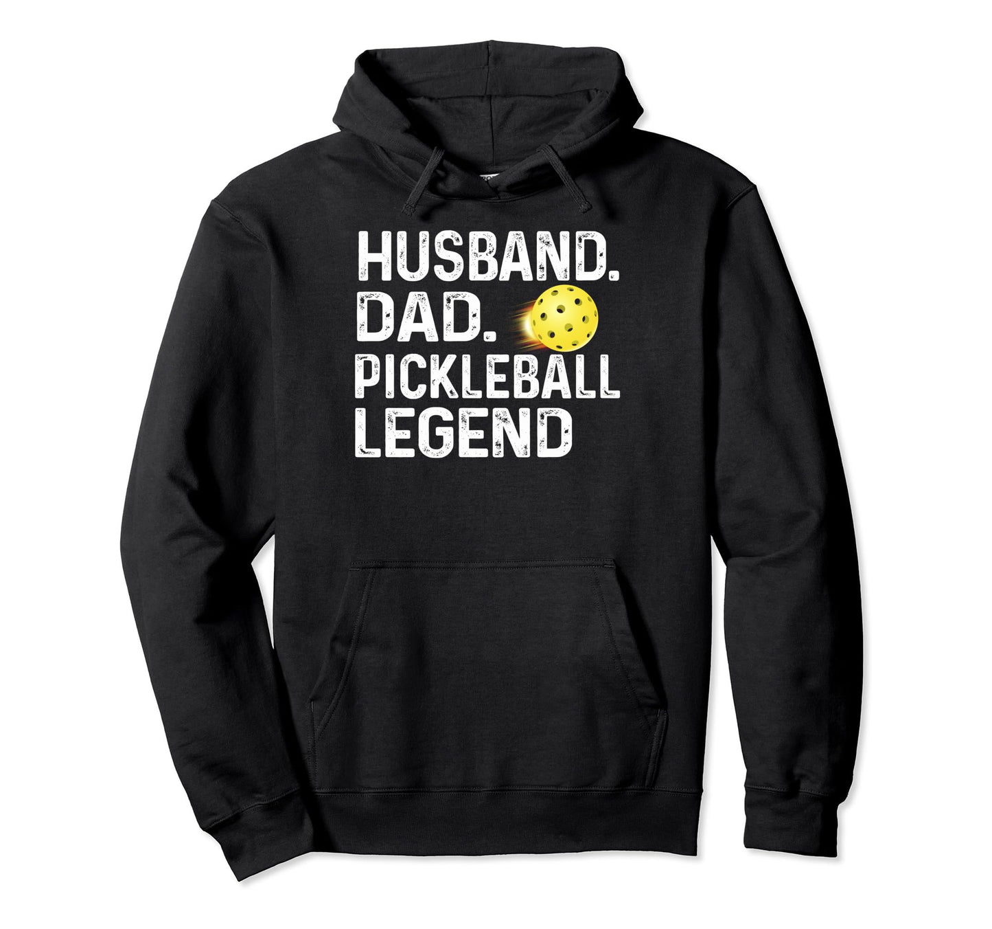 Pickleball Funny Husband Dad Legend Hoodie - Fun Novelty Design Men Women - T-Shirt, Sweatshirt, Hoodie