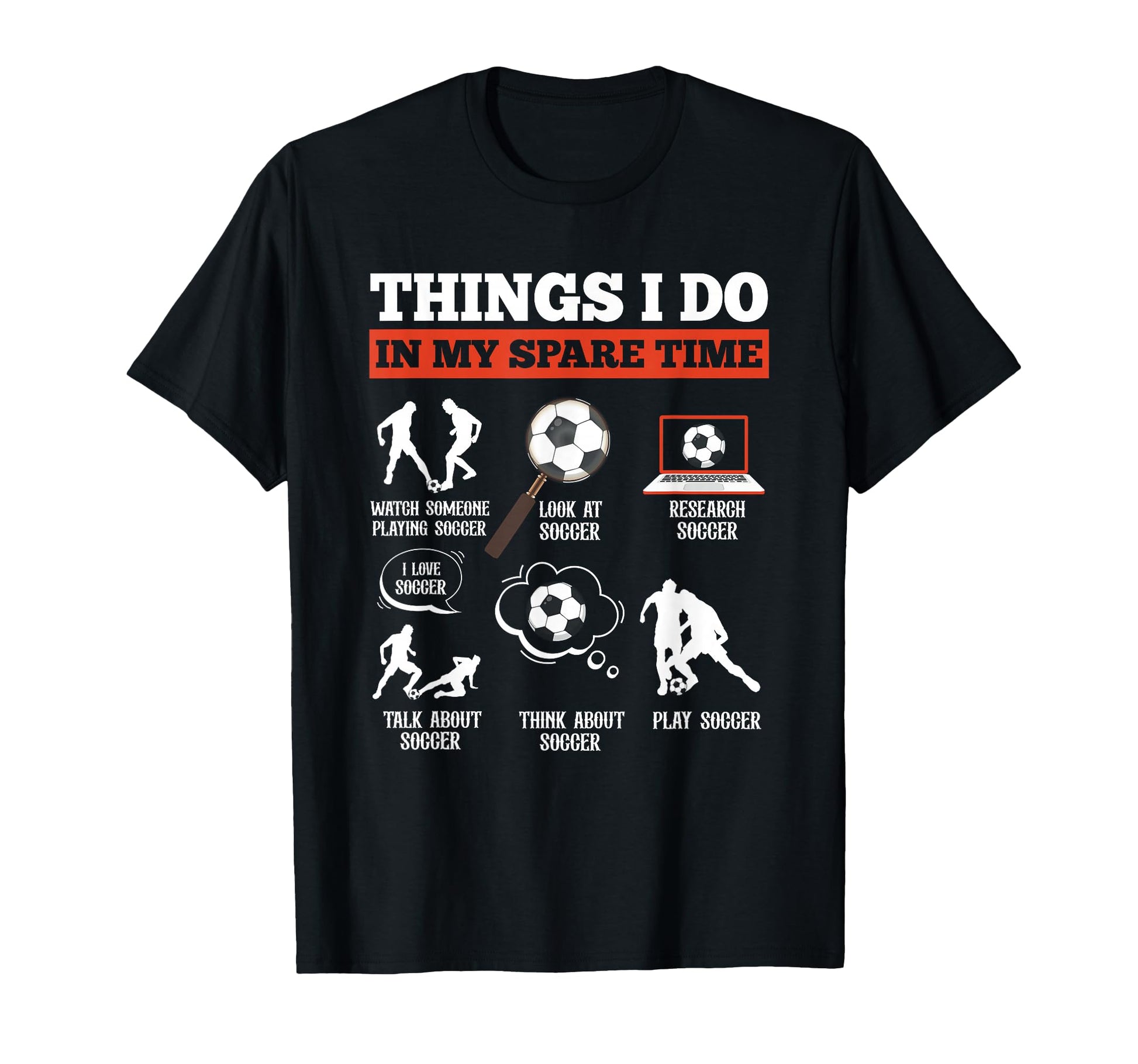 Things I Do My Spare Time Soccer T-Shirt - Minimalist Print Men Women - T-Shirt, Sweatshirt, Hoodie