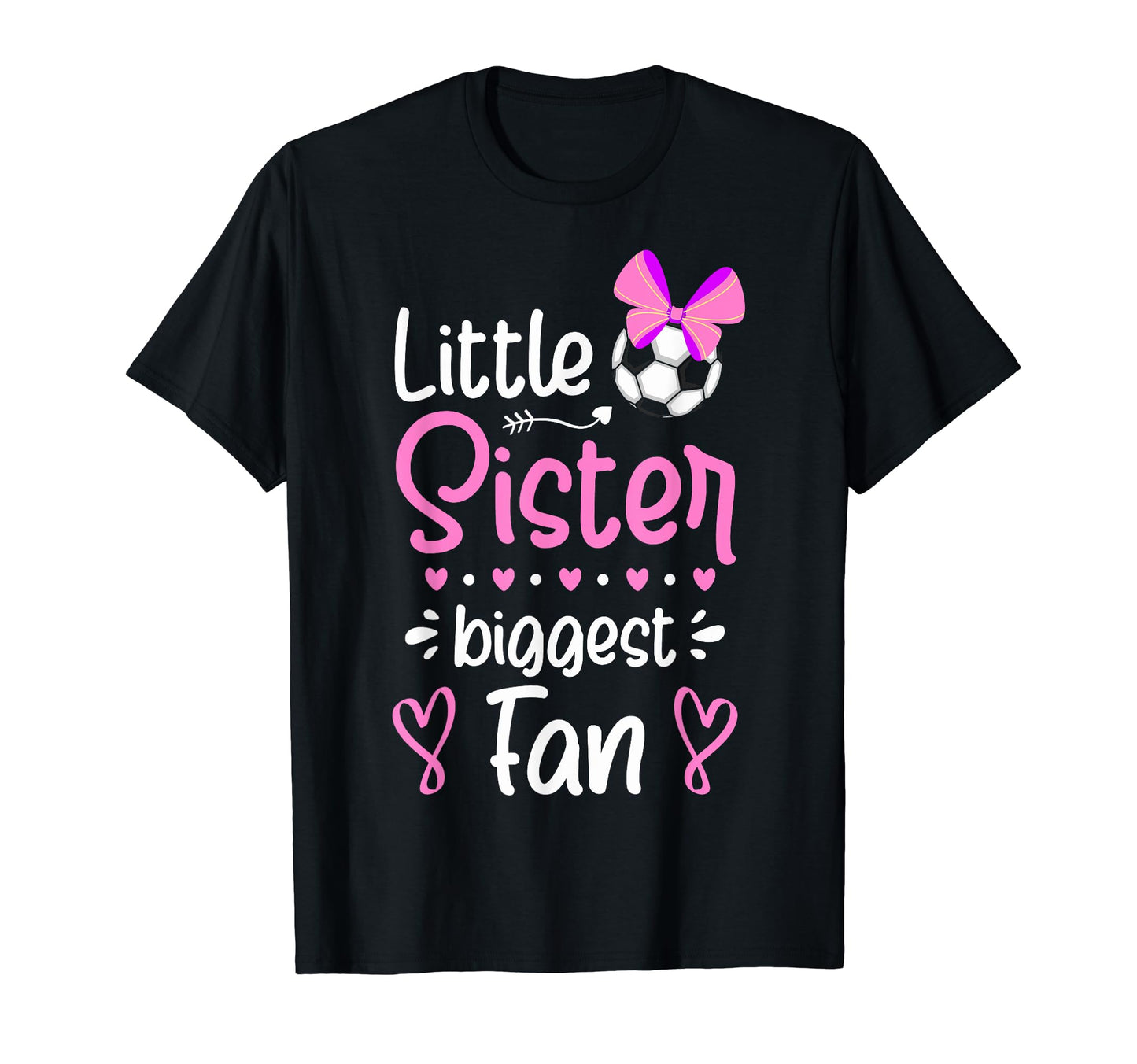 Little Sister Biggest Fan Soccer Little T-Shirt - Trendy Graphic Unisex - T-Shirt, Sweatshirt, Hoodie