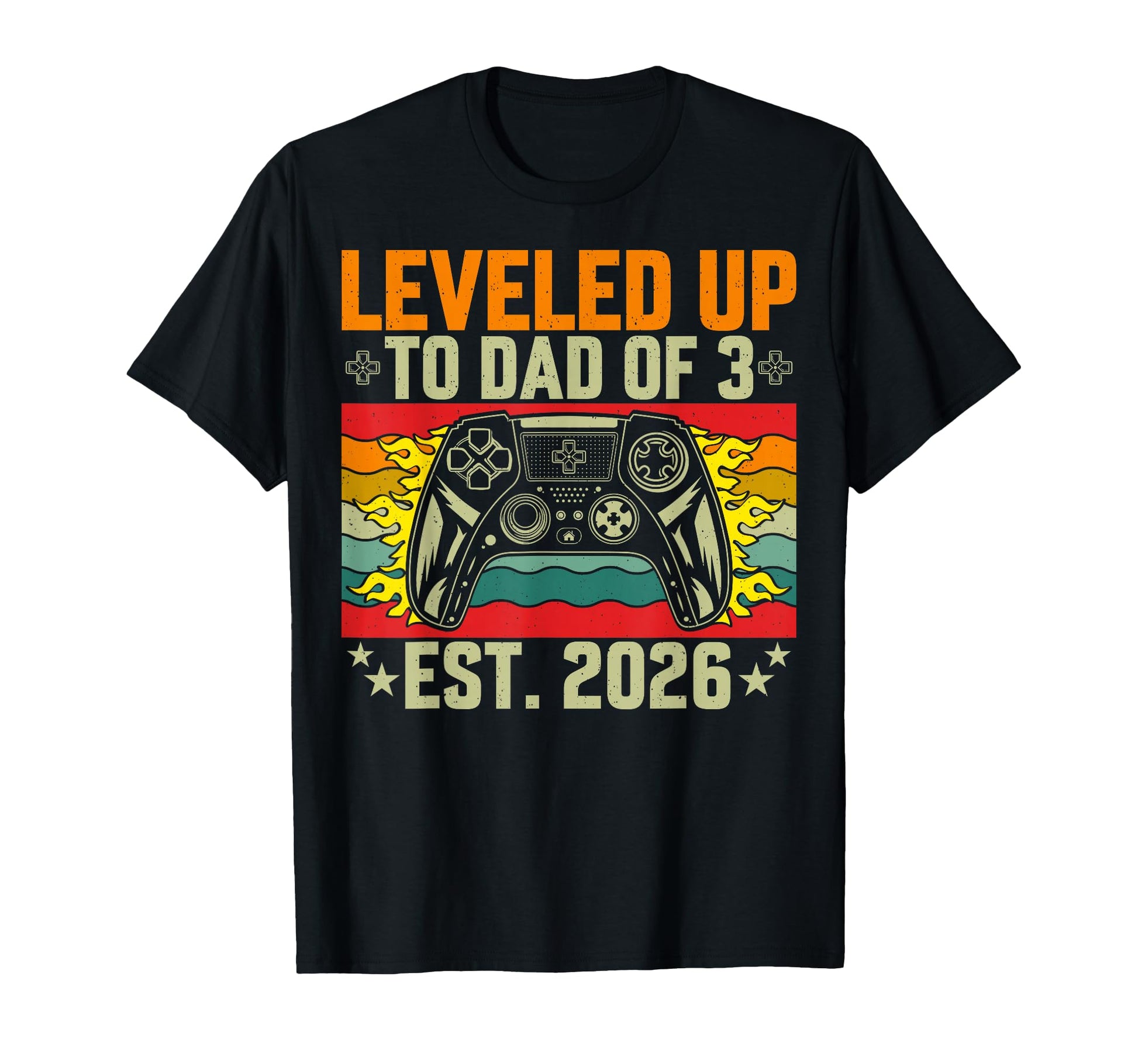 Leveled Up To Dad 3 Three Daddy T-Shirt - Casual Everyday Wear for Adults - T-Shirt, Sweatshirt, Hoodie