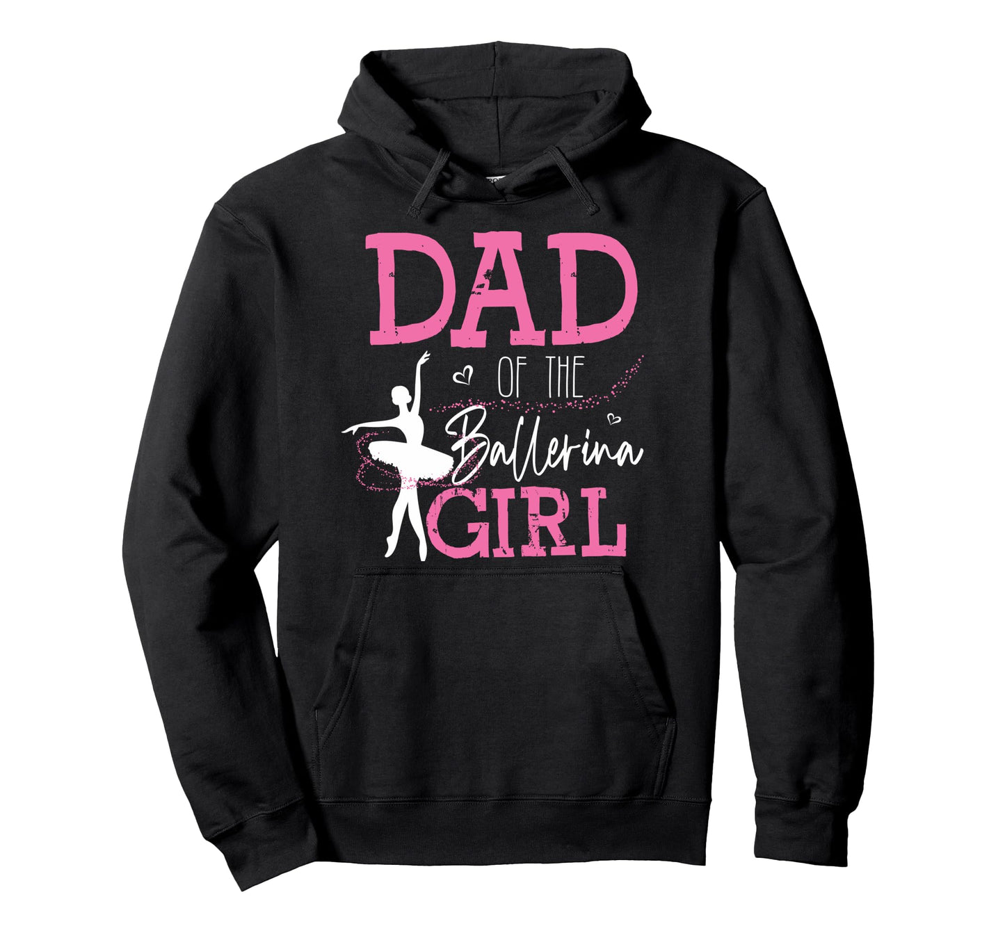 Dad Ballerina Funny Dance Dad Hoodie - Novelty Apparel Men Women - T-Shirt, Sweatshirt, Hoodie