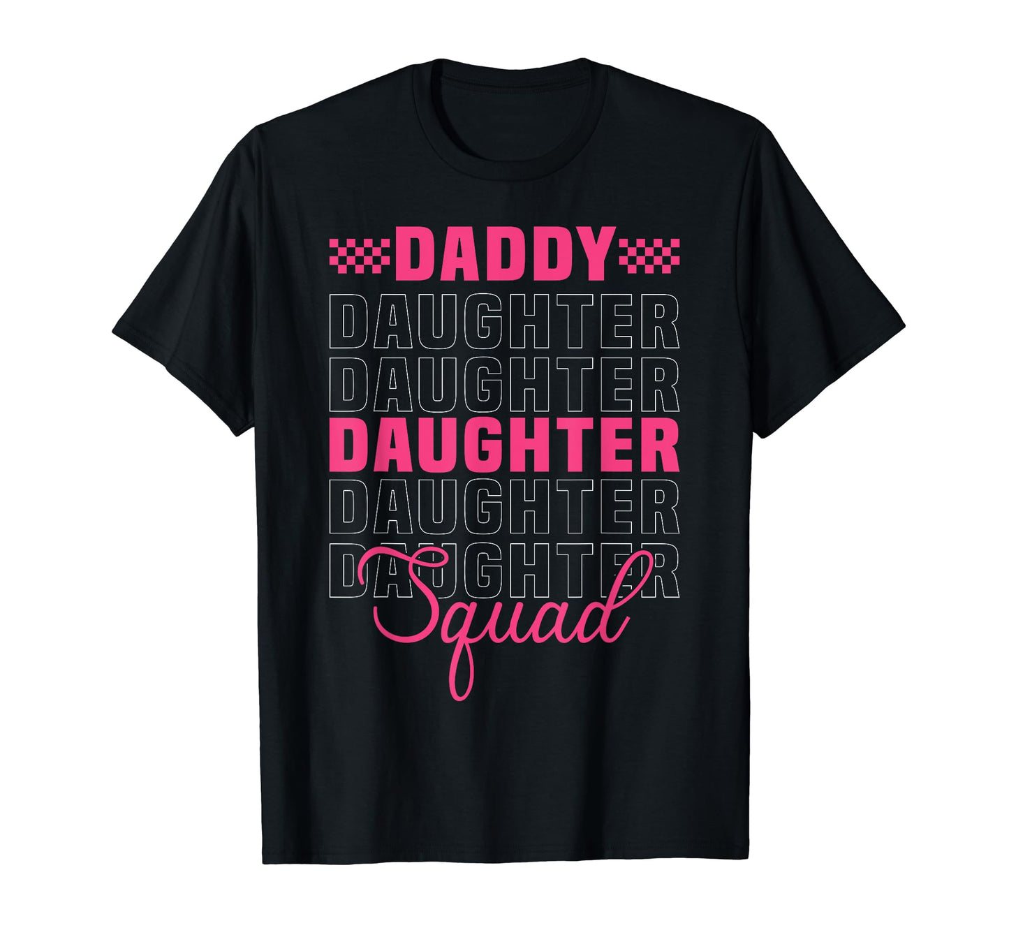 Daddy Daughter Squad Matching Group T-Shirt - Custom Art Print for Adults - T-Shirt, Sweatshirt, Hoodie