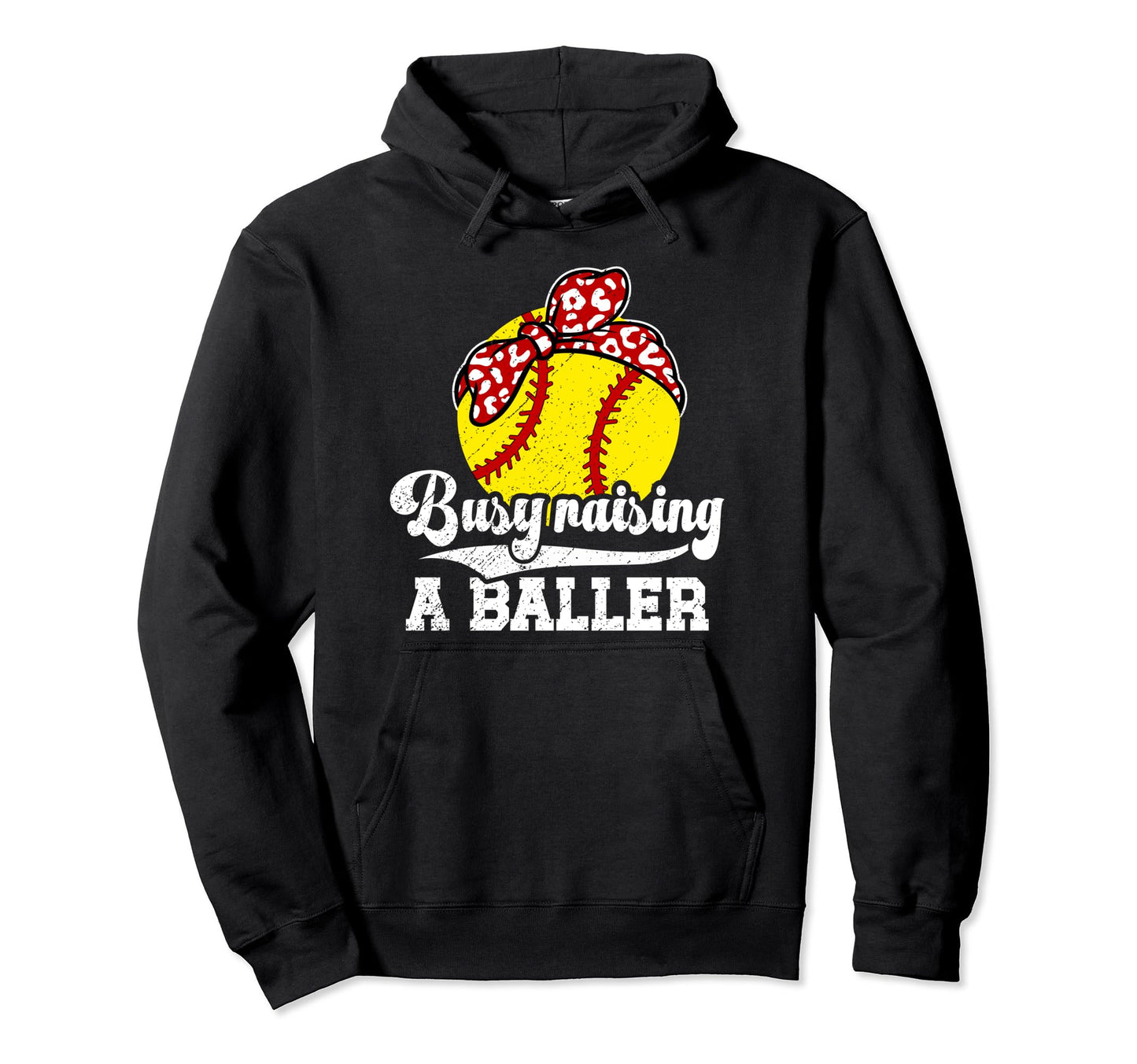 Busy Raising Baller Softball Mom Hoodie - Casual Everyday Wear Men Women - T-Shirt, Sweatshirt, Hoodie