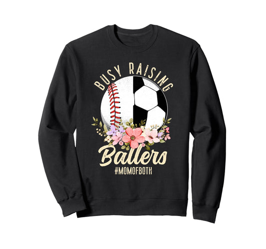 Baseball Soccer Mom Both Busy Raising Sweatshirt - Streetwear Style Unisex - T-Shirt, Sweatshirt, Hoodie