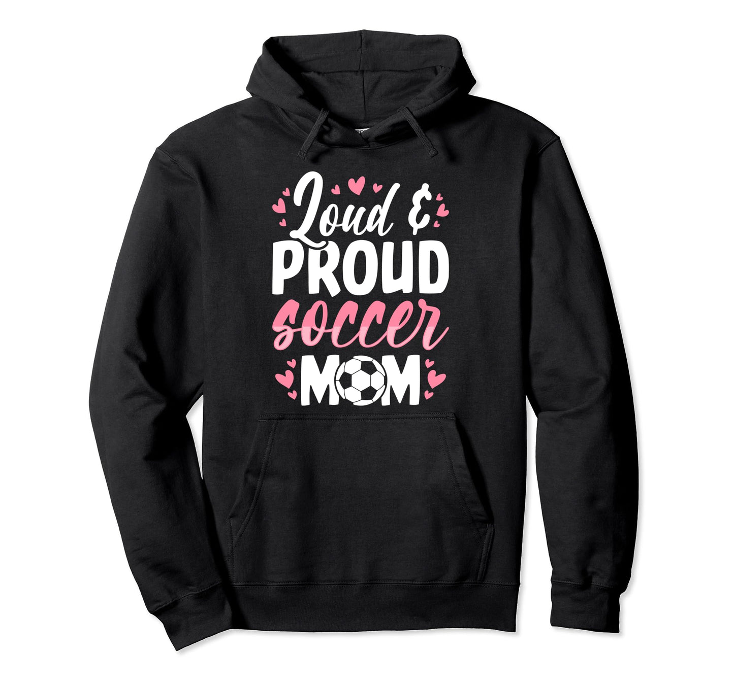 Soccer Mom Loud And Proud Soccer Mom Hoodie - Minimalist Print for Adults - T-Shirt, Sweatshirt, Hoodie