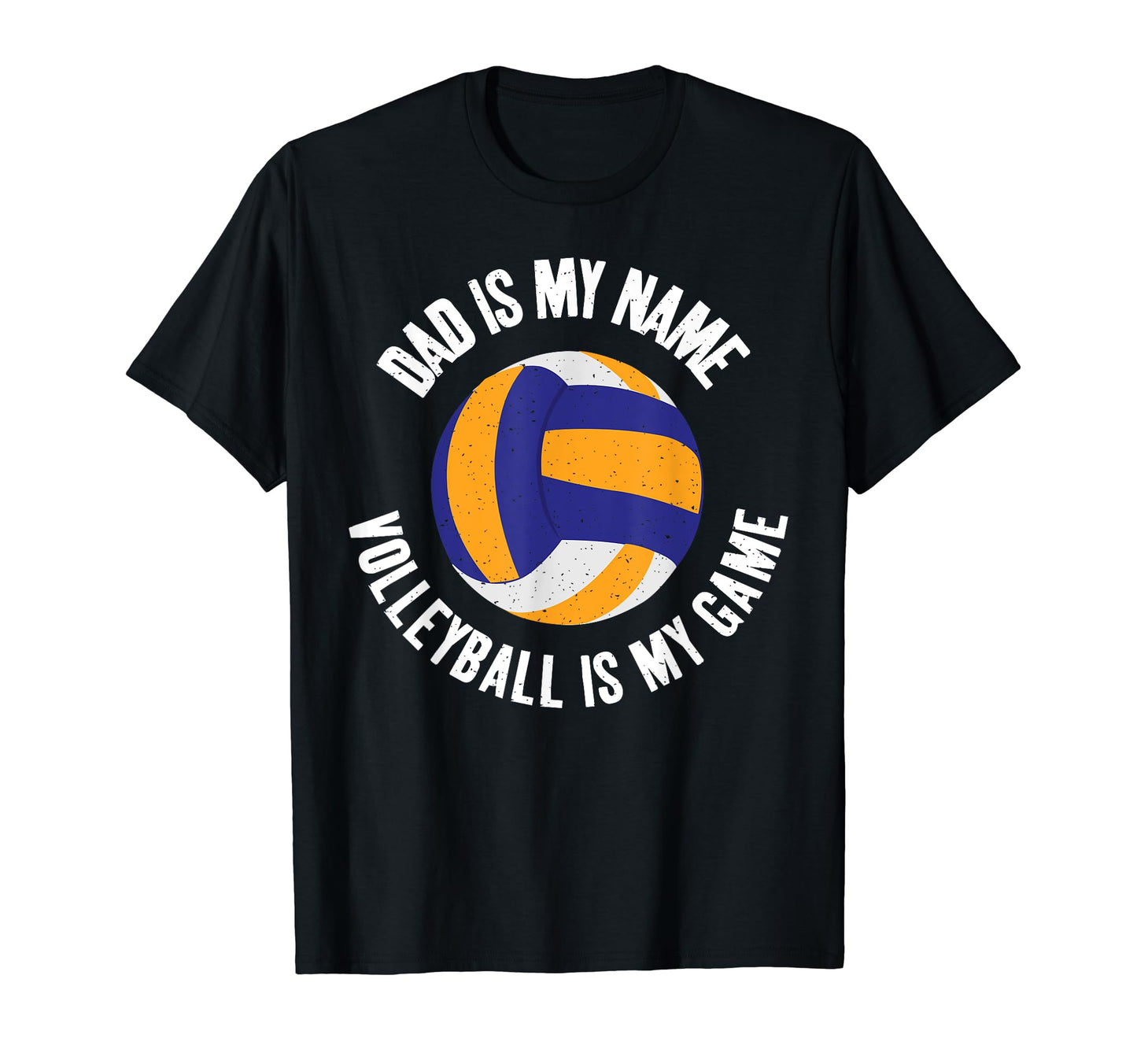 Dad Is My Name Volleyball Is My Game T-Shirt - Aesthetic Graphic Men Women - T-Shirt, Sweatshirt, Hoodie