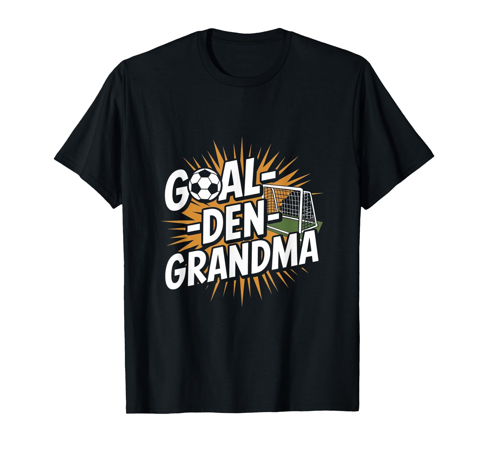 Goal Den Grandma Funny Soccer Grandma T-Shirt - Unique Graphic Unisex - T-Shirt, Sweatshirt, Hoodie