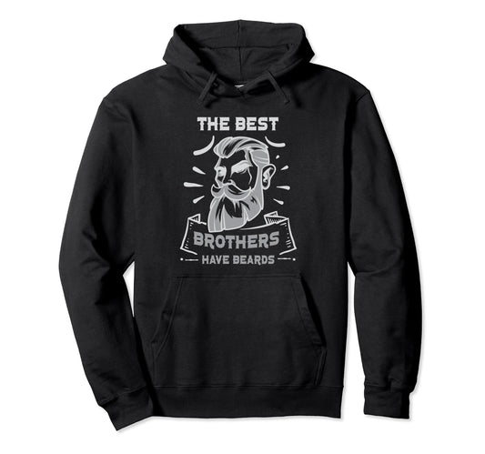 Best Brothers Have Beards Bearded Beard Hoodie - Unique Graphic for Adults - T-Shirt, Sweatshirt, Hoodie
