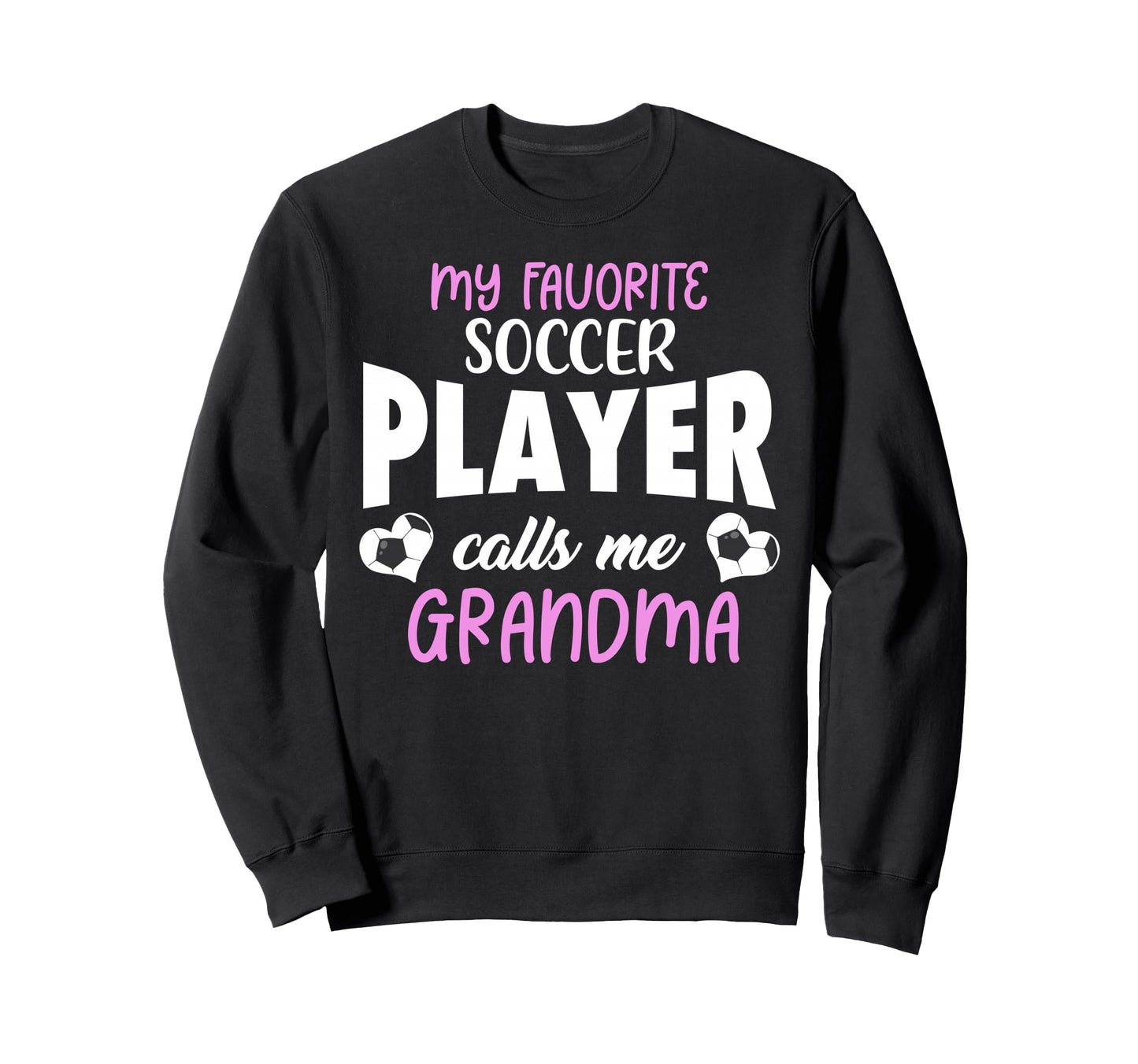 My Favorite Soccer Player Calls Me Sweatshirt - Graphic Print Unisex - T-Shirt, Sweatshirt, Hoodie