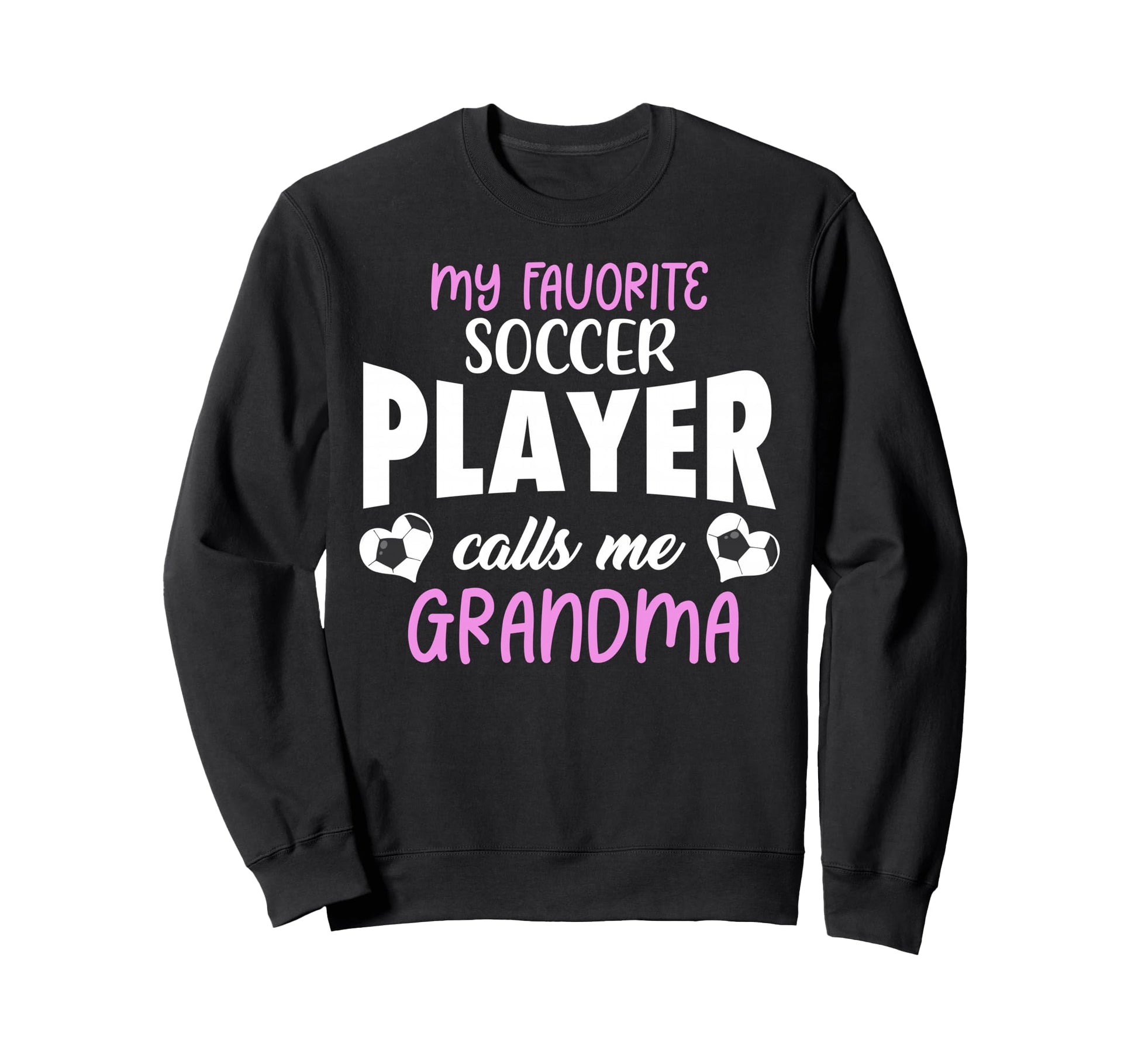 My Favorite Soccer Player Calls Me Sweatshirt - Graphic Print Unisex - T-Shirt, Sweatshirt, Hoodie