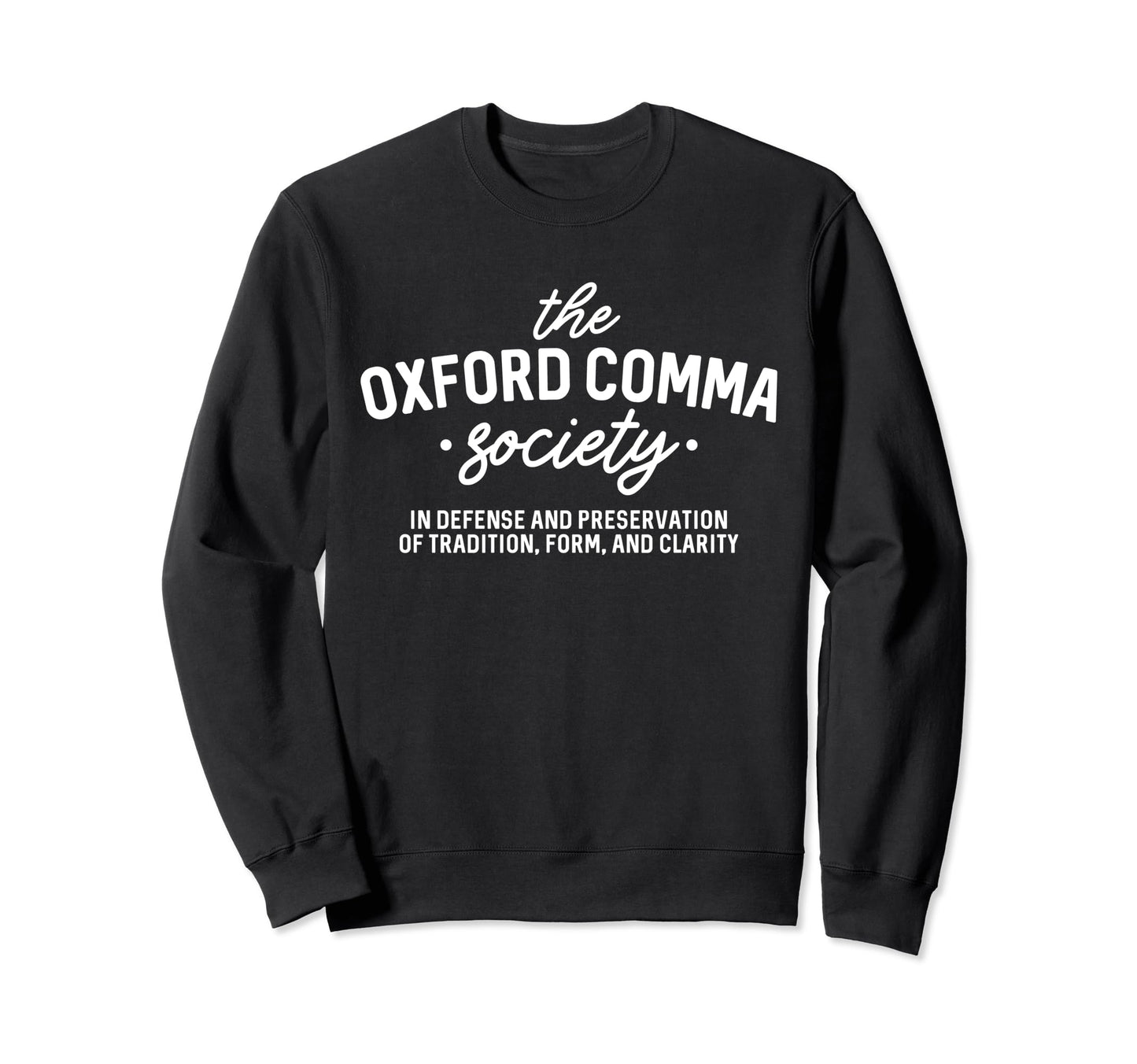 Oxford Comma Society Defense And Sweatshirt - Novelty Apparel Unisex - T-Shirt, Sweatshirt, Hoodie