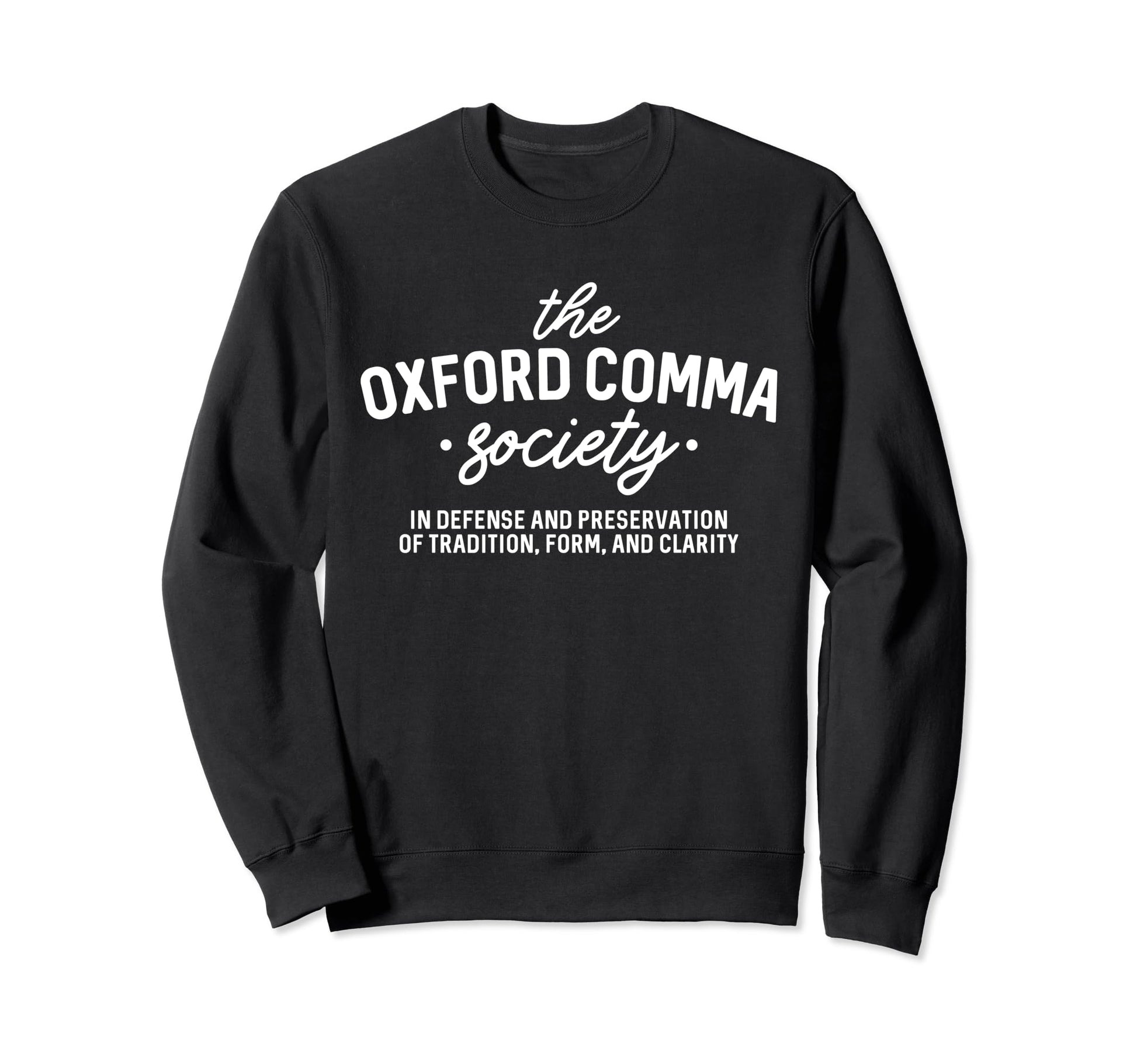 Oxford Comma Society Defense And Sweatshirt - Novelty Apparel Unisex - T-Shirt, Sweatshirt, Hoodie
