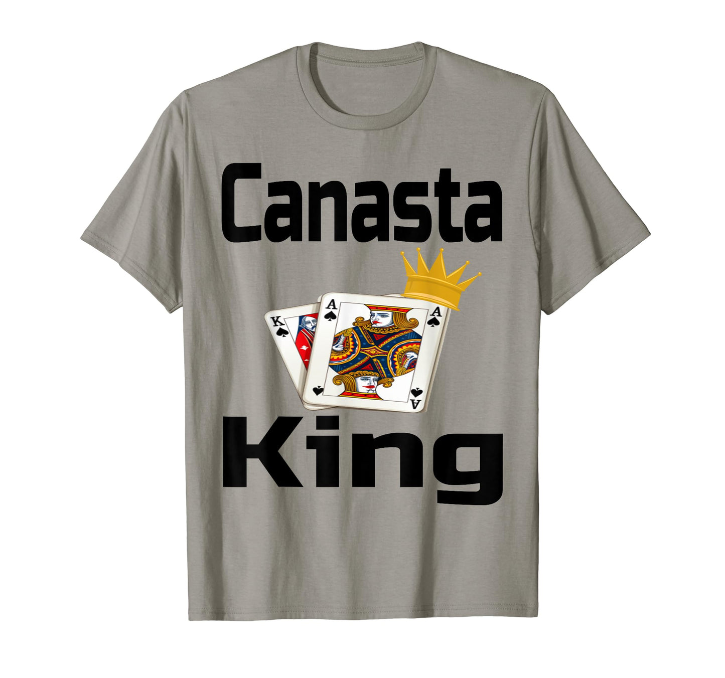 Canasta King Funny Card Game T-Shirt - Fun Novelty Design for Adults - T-Shirt, Sweatshirt, Hoodie