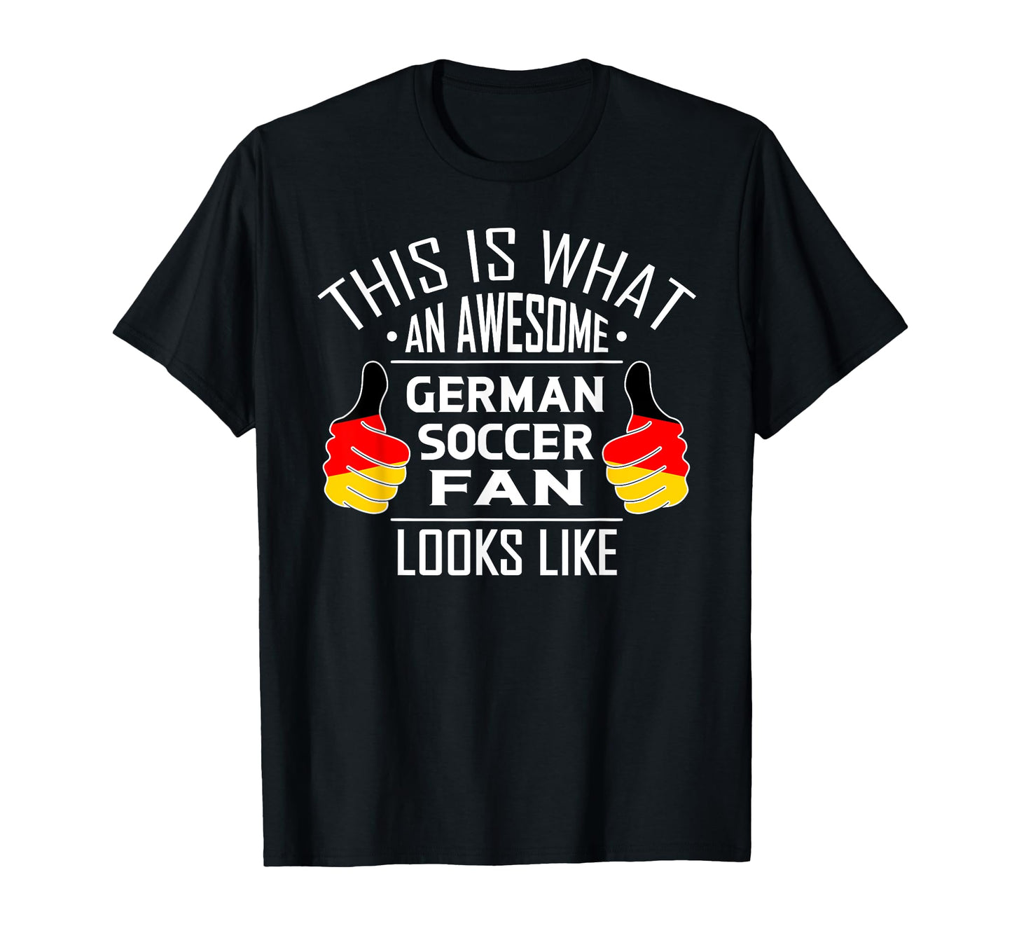 German Soccer Team Fan Football T-Shirt - Casual Everyday Wear Men Women - T-Shirt, Sweatshirt, Hoodie