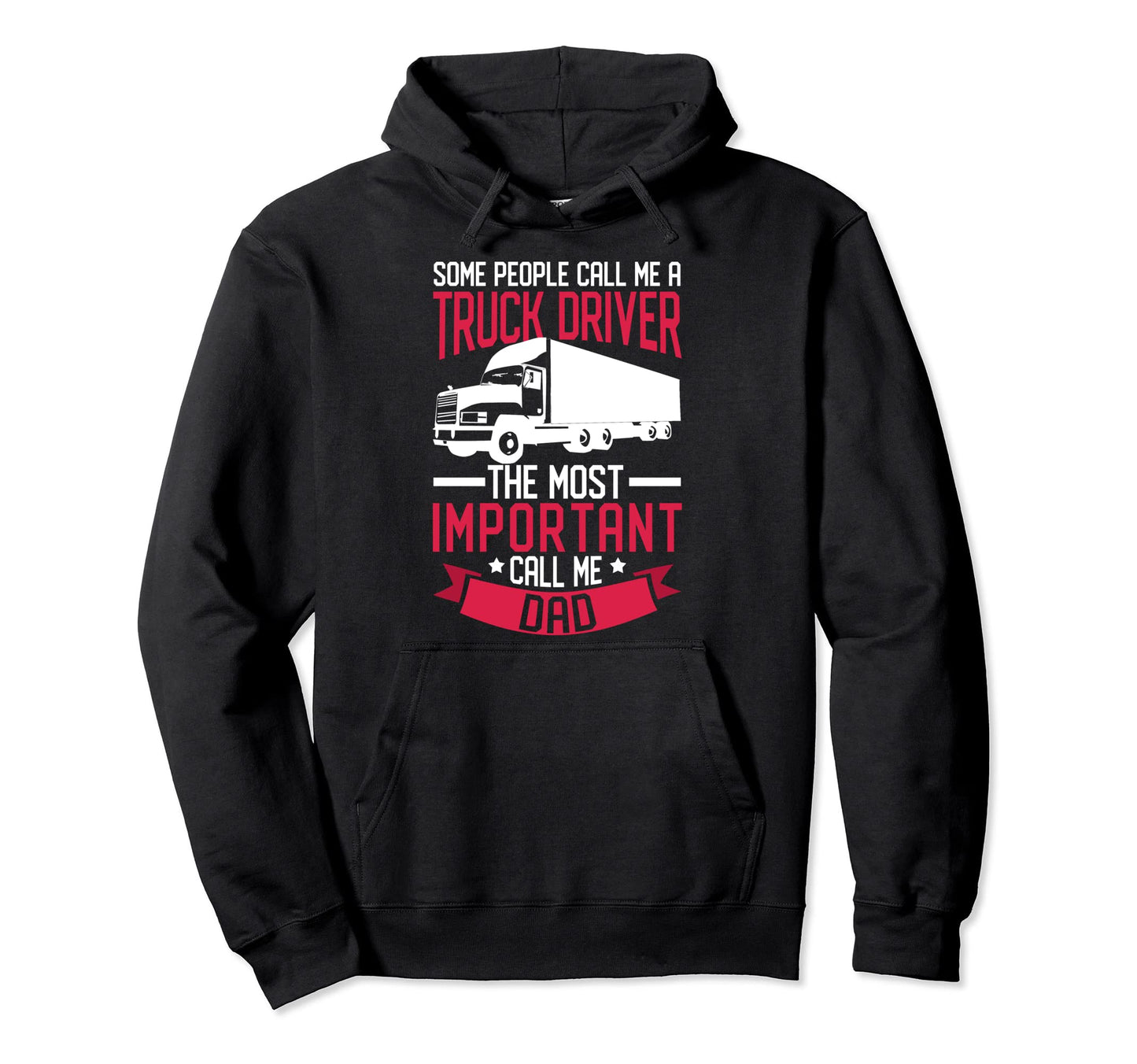 Trucker Some People Call Me Truck Hoodie - Custom Art Print for Adults - T-Shirt, Sweatshirt, Hoodie