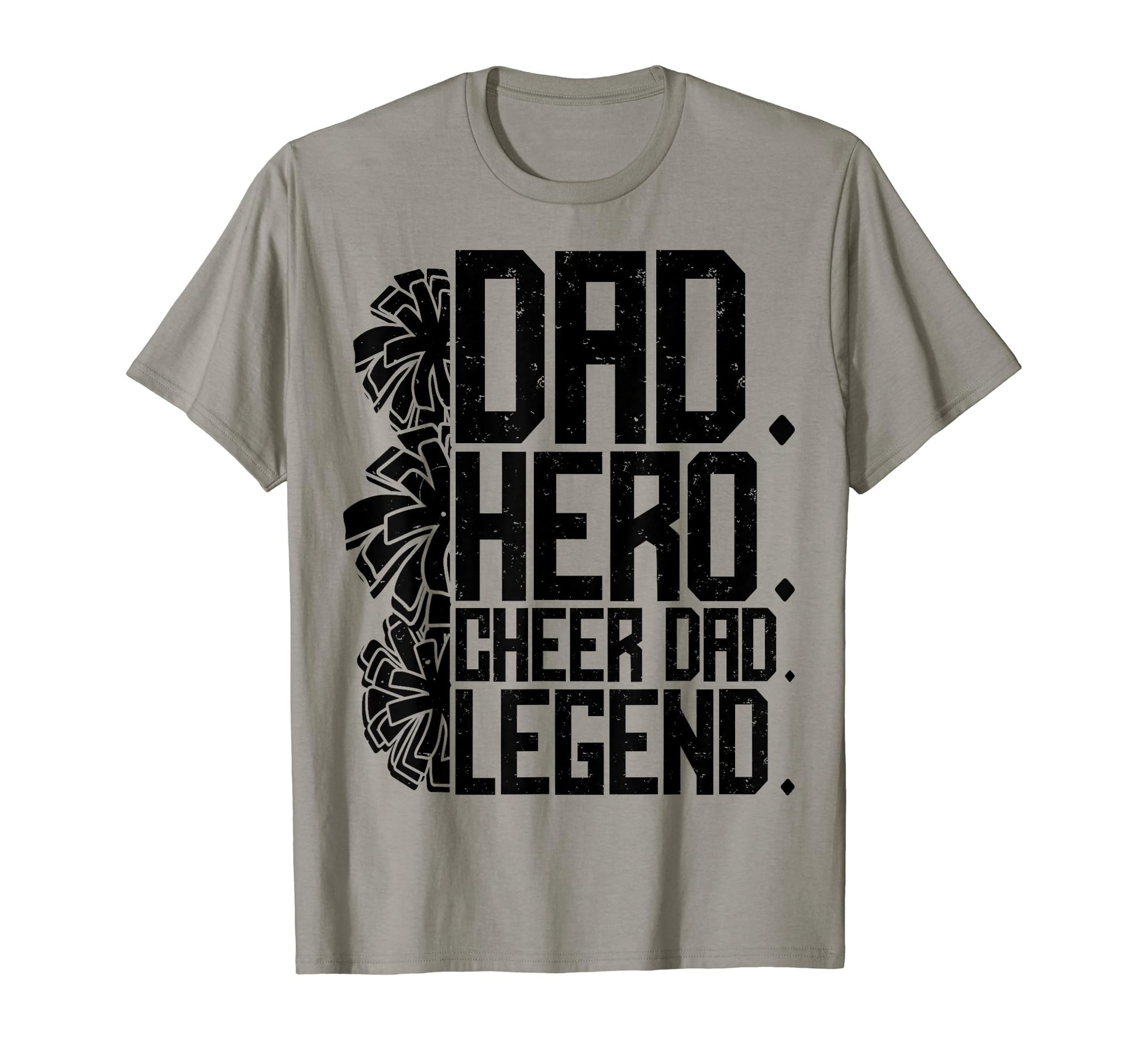 Dad Hero Cheer Dad Legend Cheerleader T-Shirt - Novelty Apparel for Adults - T-Shirt, Sweatshirt, Hoodie