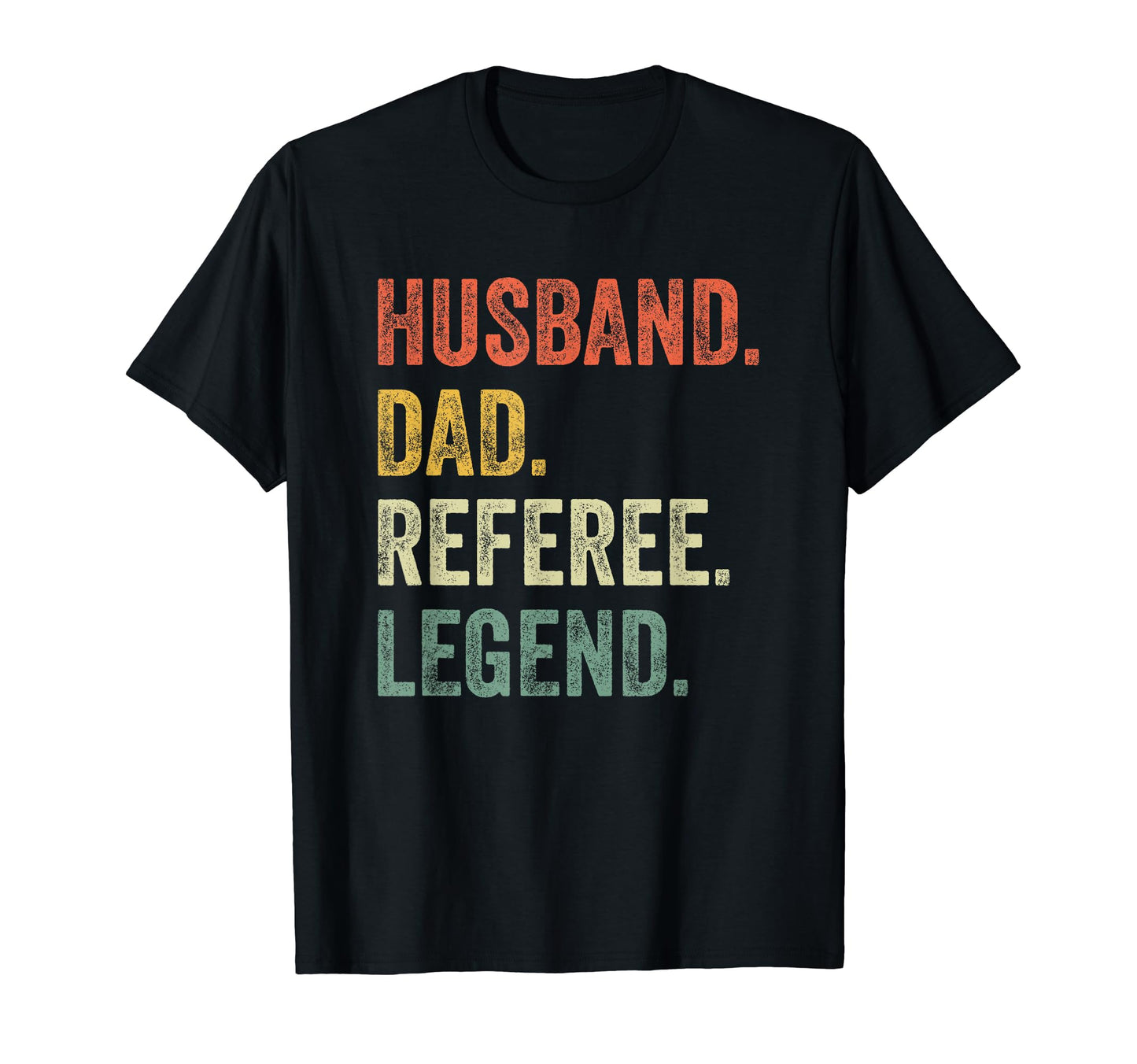 Husband Dad Referee Legend Fathers T-Shirt - Custom Art Print for Adults - T-Shirt, Sweatshirt, Hoodie